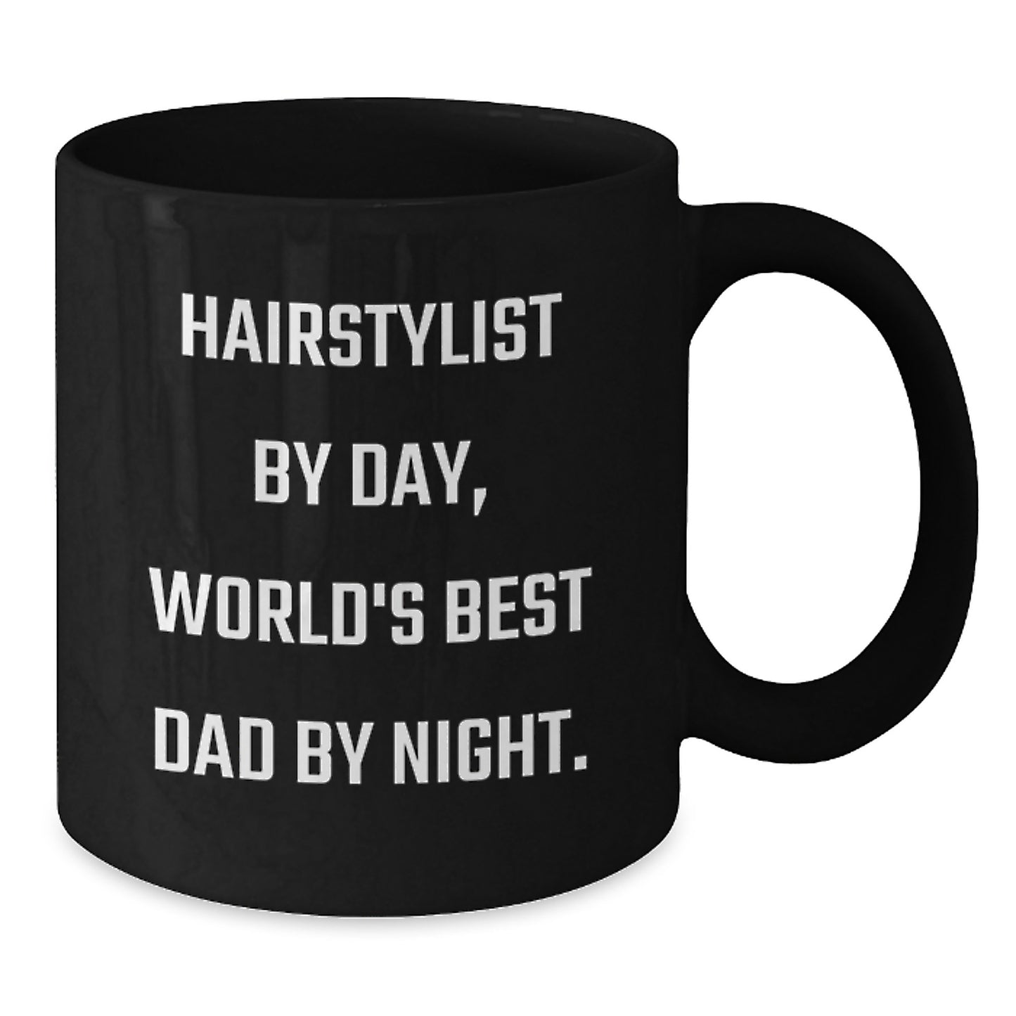 Hairstylist's Humor, World's Best Dad's Gift, Black Coffee Mug for Birthday - Gifts from Men to Hairstylist - Additional