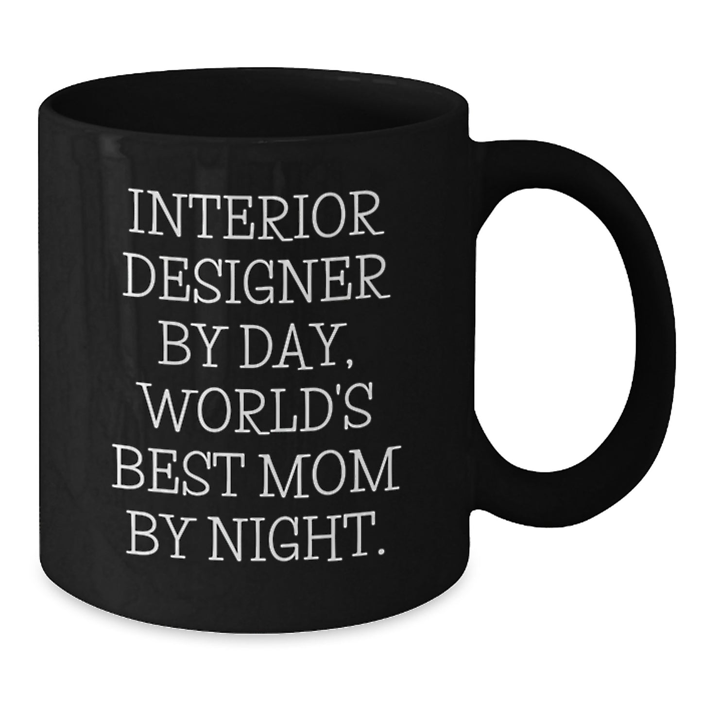 Interior Designer Gifts - Funny Black Coffee Mug - Gifts from Mom to Interior Designer on Birthday - Additional