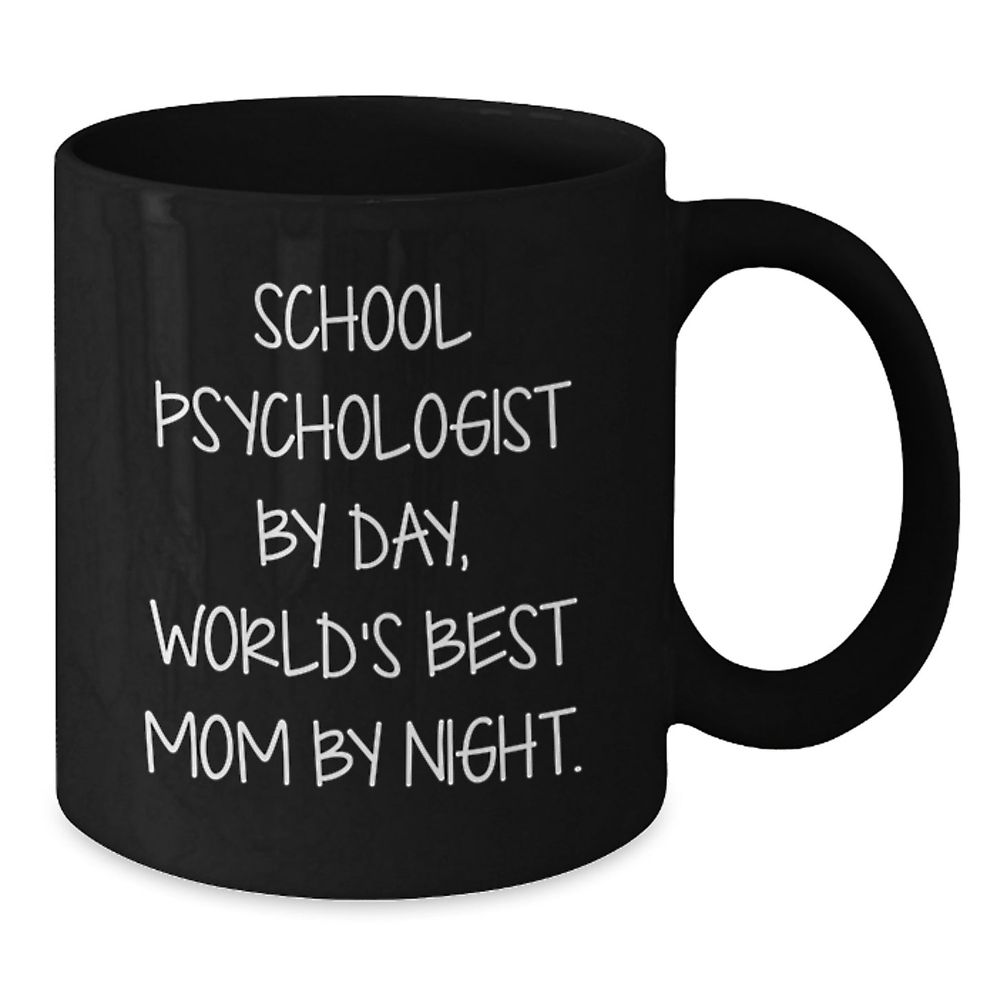Funny School Psychologist Gifts - School Psychologist by Day, World's Best Mom By Night. - Black Coffee Mug - Birthday Unique Gifts from Mom to School Psychologist - Additional