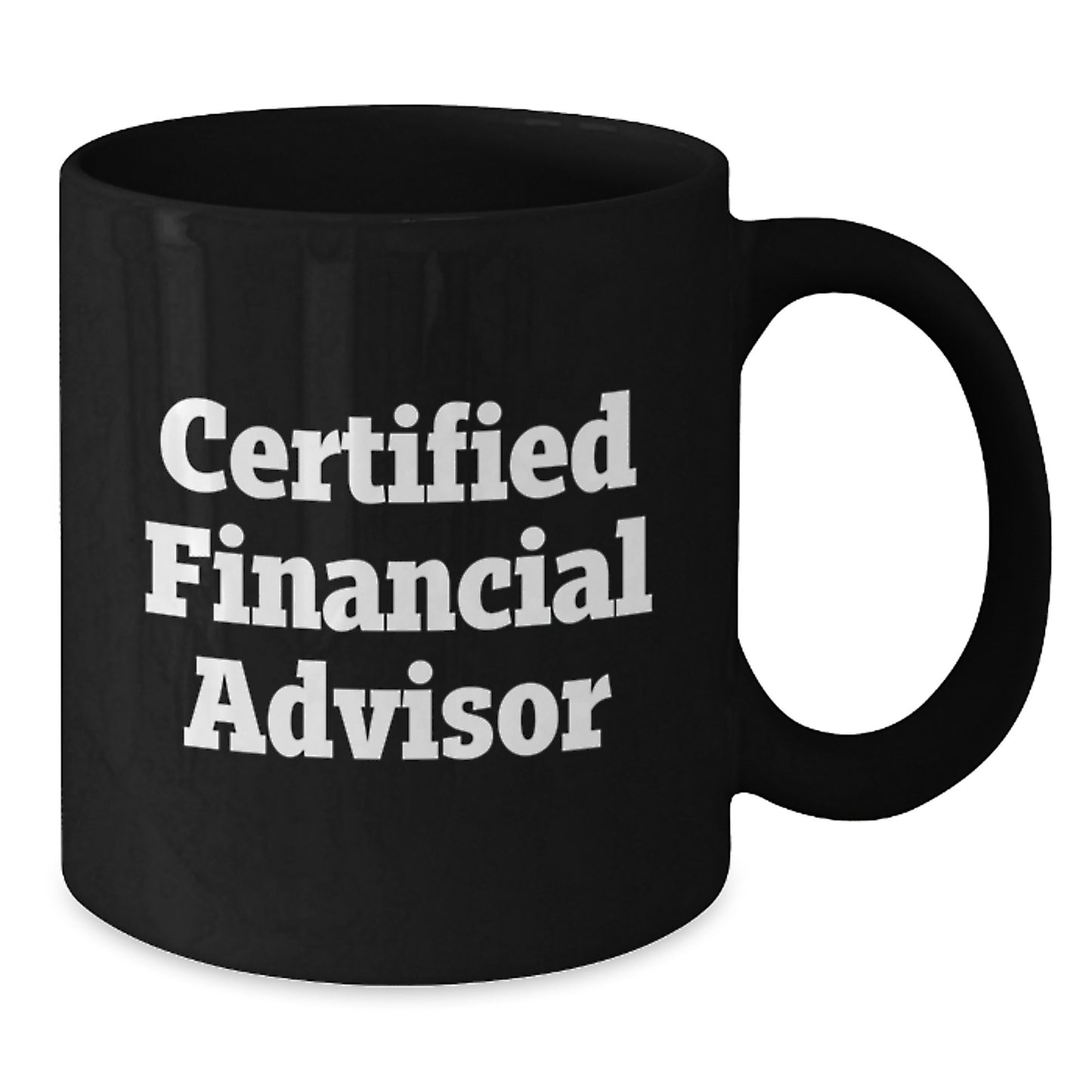 Funny Financial Advisor Gifts from Friends to Graduating Financial Advisors, Black Coffee Mug with Quote 'Certified Financial Advisor' - Additional