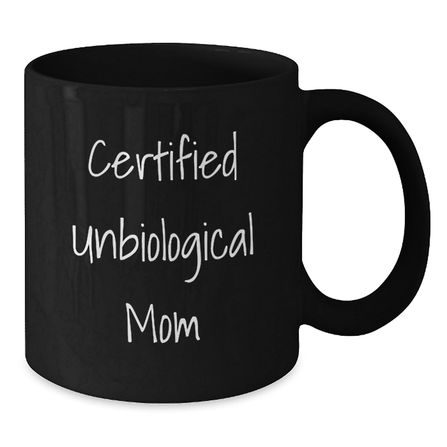 Funny Unbiological Mom Gifts, Inspirational Quote, Black Coffee Mug for Graduation from Friends, Unique Gifts for Unbiological Mom, Gifts from Family - Additional