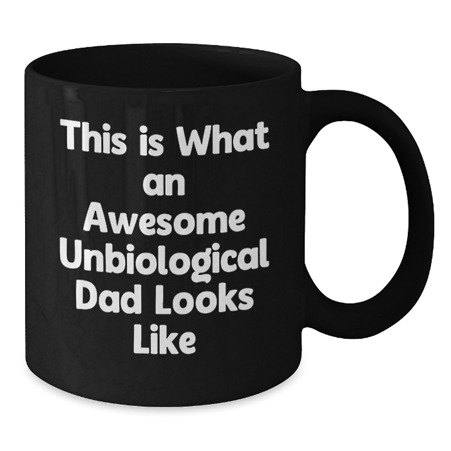 Funny Unbiological Dad Gifts from Men to Unbiological Dad - This Is What An Awesome Unbiological Dad Looks Like Black Coffee Mug, Graduation Unique Gifts for Unbiological Dad - Additional
