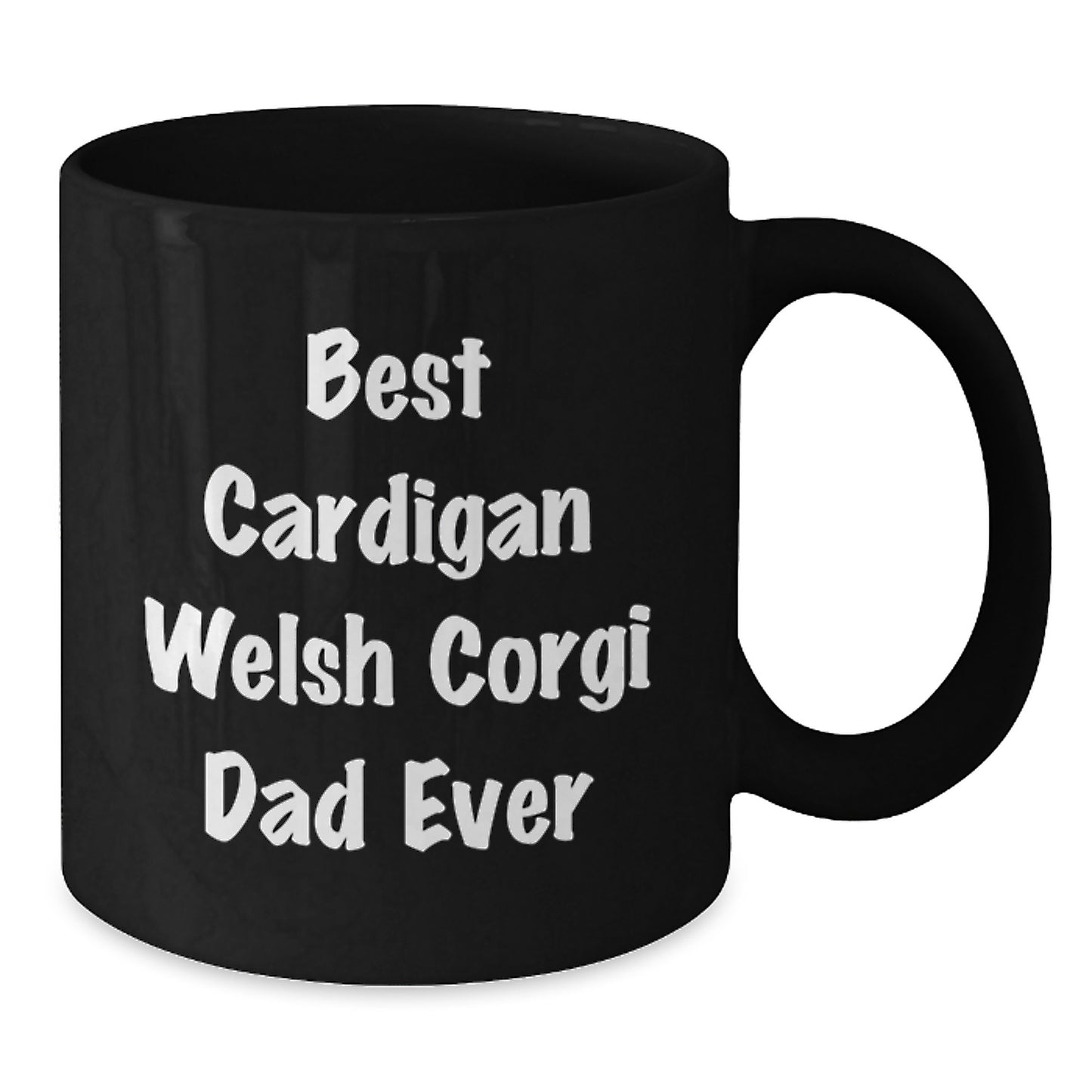 Funny Cardigan Welsh Corgi Dog Dad Gifts from Men to Friends - Best Cardigan Welsh Corgi Dad Ever Quote on Black Coffee Mug, Perfect for Birthday Unique Gifts - Additional