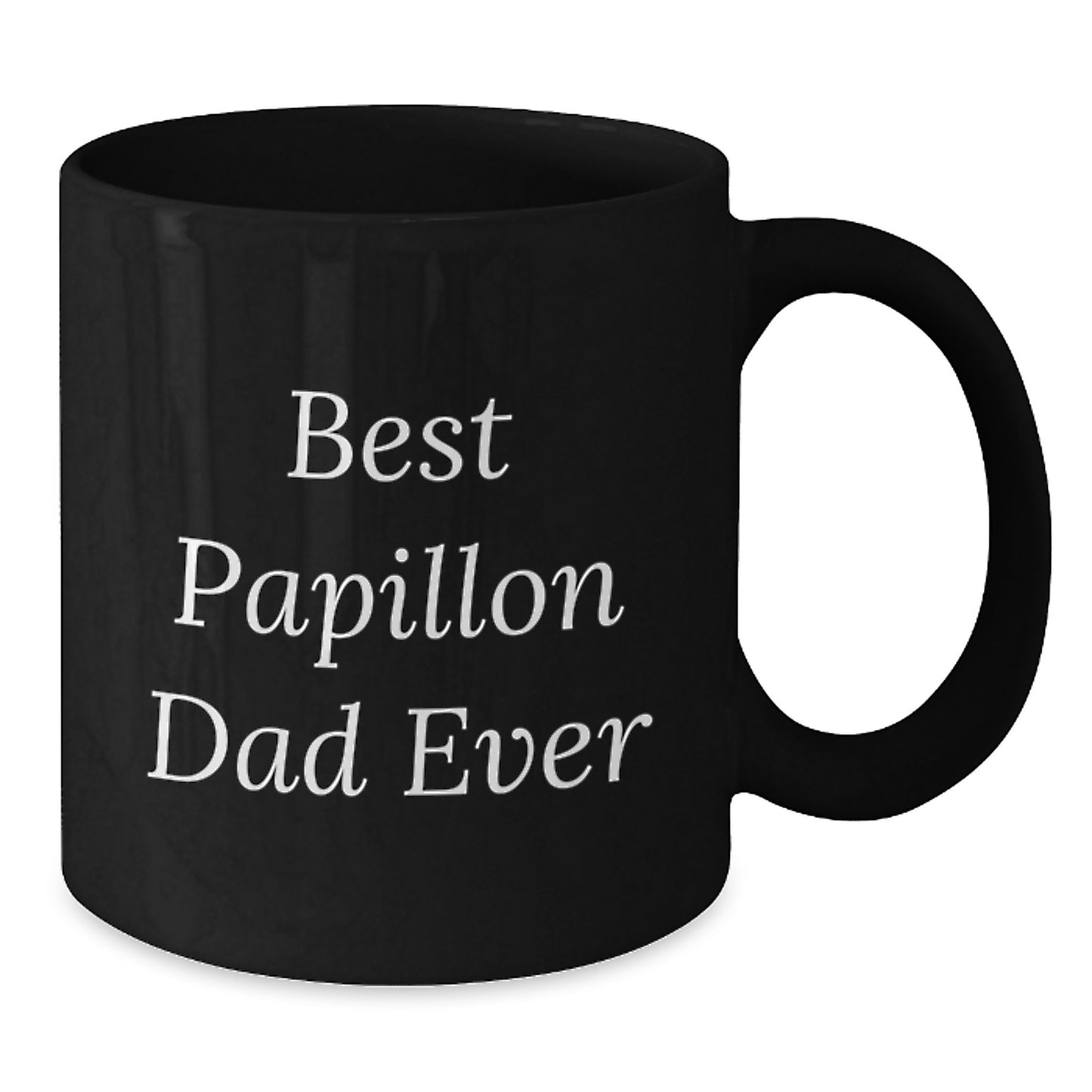 Papillon Dog Dad Ever Gifts from Family - Black Coffee Mug for Graduation - Additional