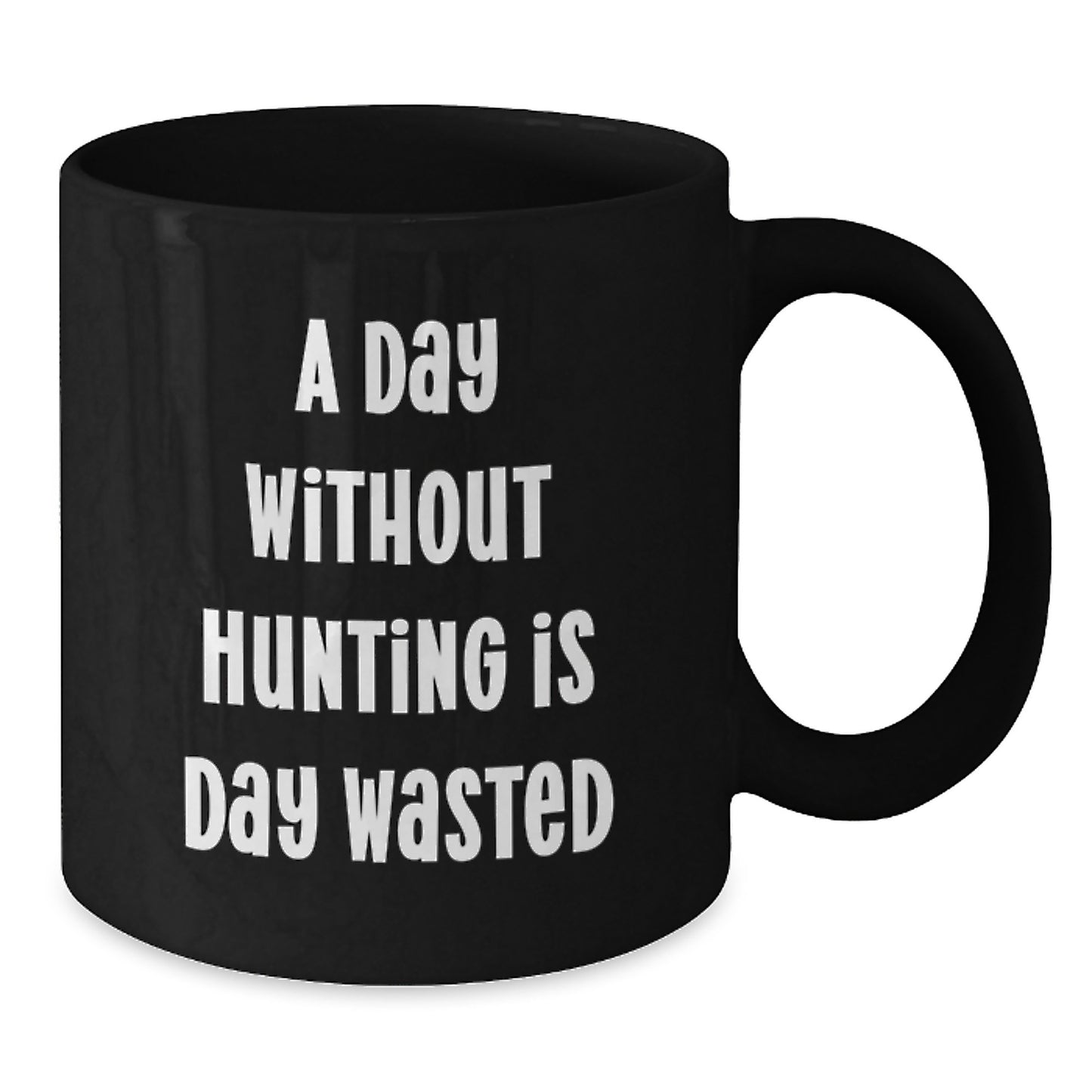 Hunting Enthusiasts Funny Black Coffee Mug, Gifts from Friends for Hunting Men, 'A Day Without Hunting Is Day Wasted', Birthday Unique Gifts - Additional