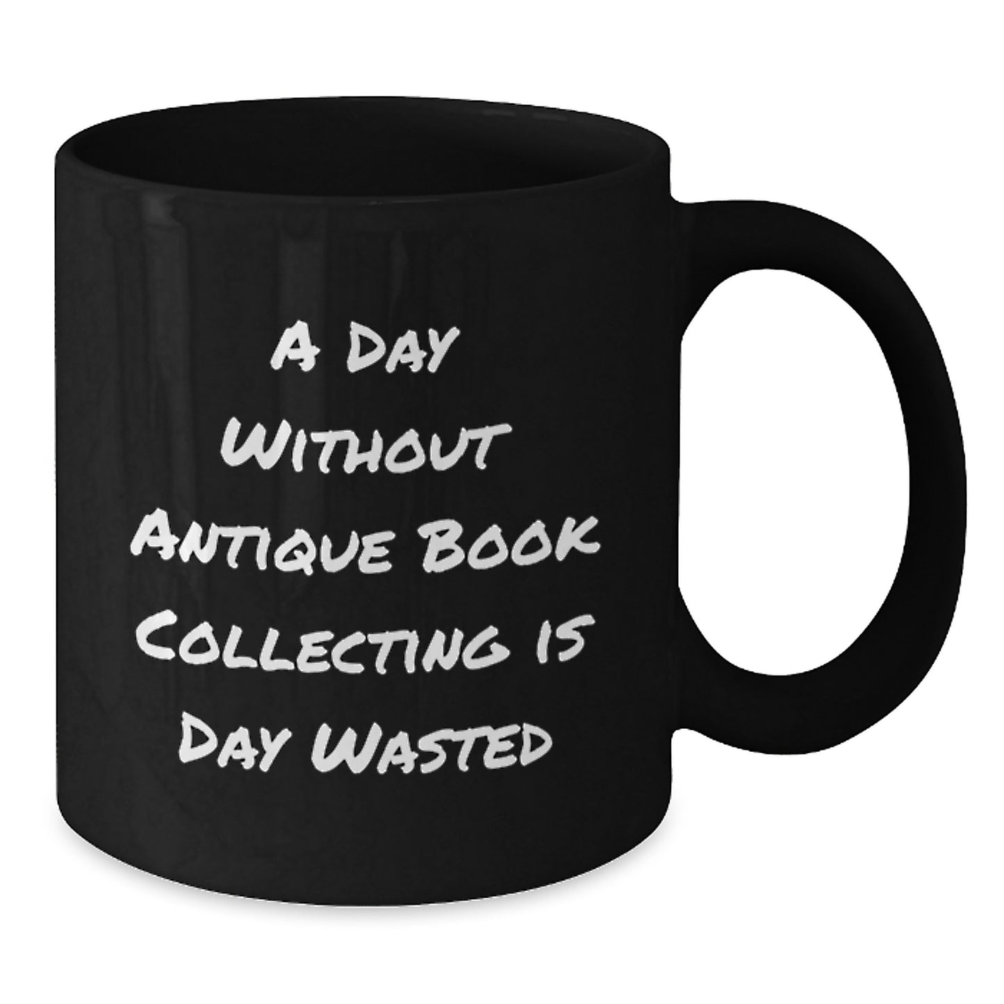 Antique Book Collecting Gifts from Friends, Gifts for Antique Book Collecting Enthusiasts, Funny Quote Black Coffee Mug, Birthday Unique Treasures - Additional