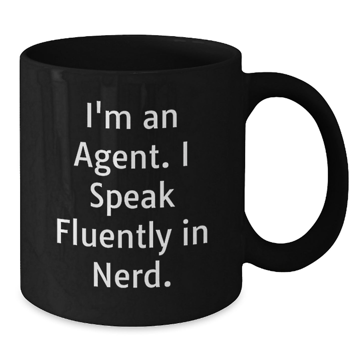 Funny Agent Gifts from Friends for Graduation - I'm An Agent. I Speak Fluently In genius. Black Coffee Mug - Additional