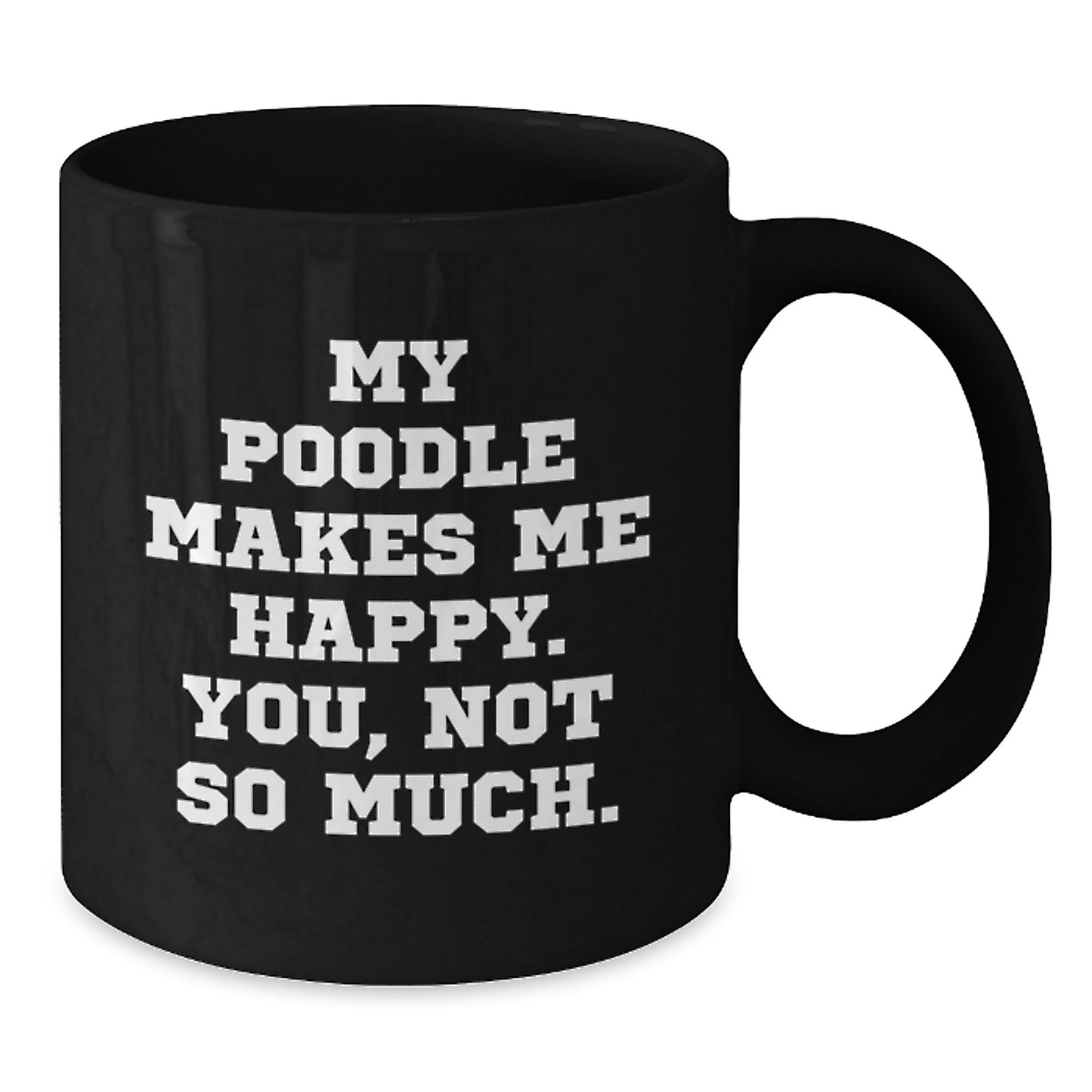 Poodle Dog Lovers Funny Black Coffee Mug Gifts from Friends and Family on Birthday - Additional