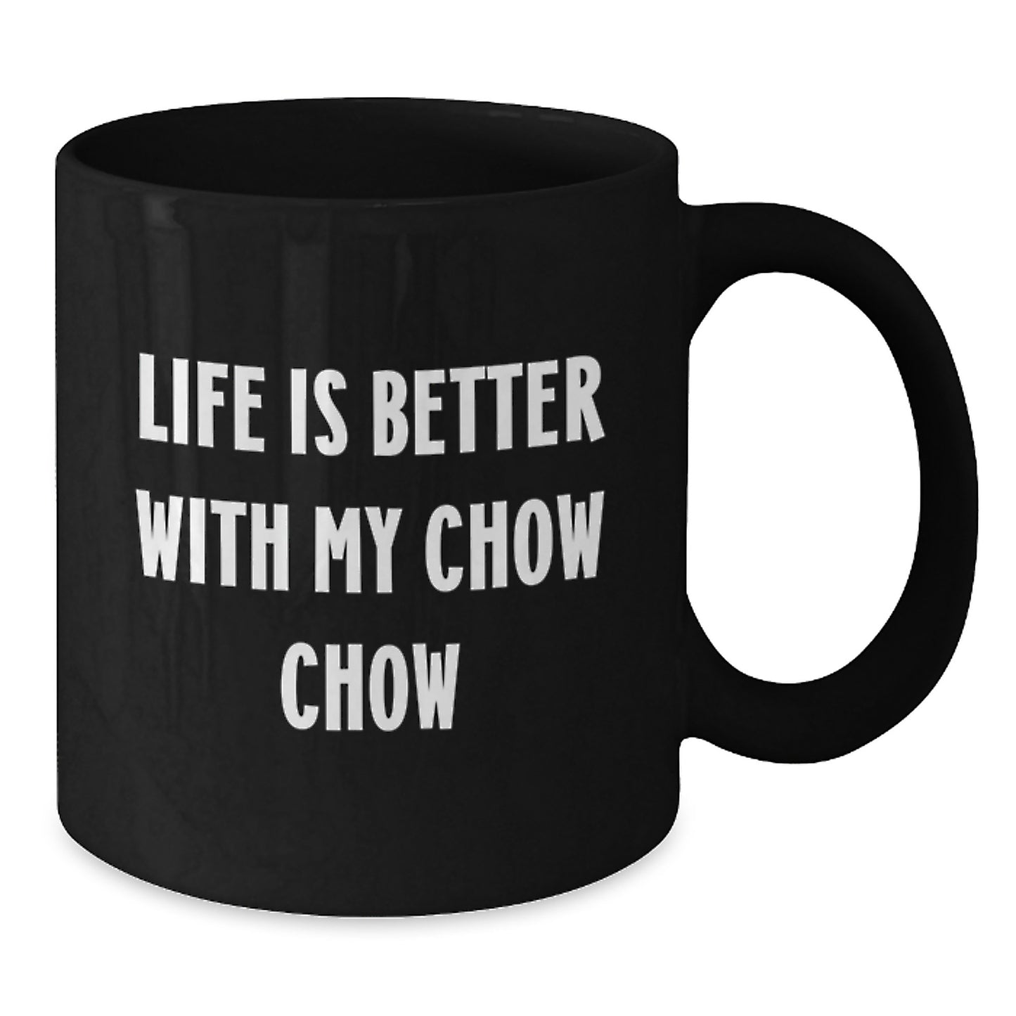 Chow Chow Dog Lover Gifts from Friends for Birthday Unique Chic Black Coffee Mug Life Is Better With My Chow Chow - Additional