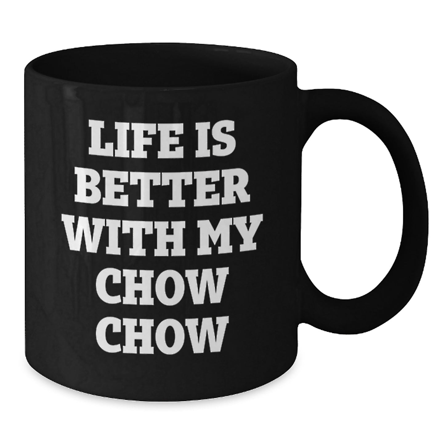 Funny Chow Chow Dog Gifts from Family, 'Life Is Better With My Chow Chow' Black Coffee Mug for Birthday, Gifts for Chow Chow Dog Lovers - Additional