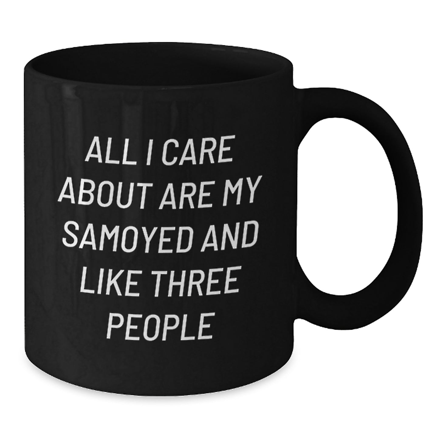 Samoyed Dog Lovers' Funny Coffee Mug Gifts from Friends for Birthday, 'All I Care About Are My Samoyed And Like Three People' - Additional