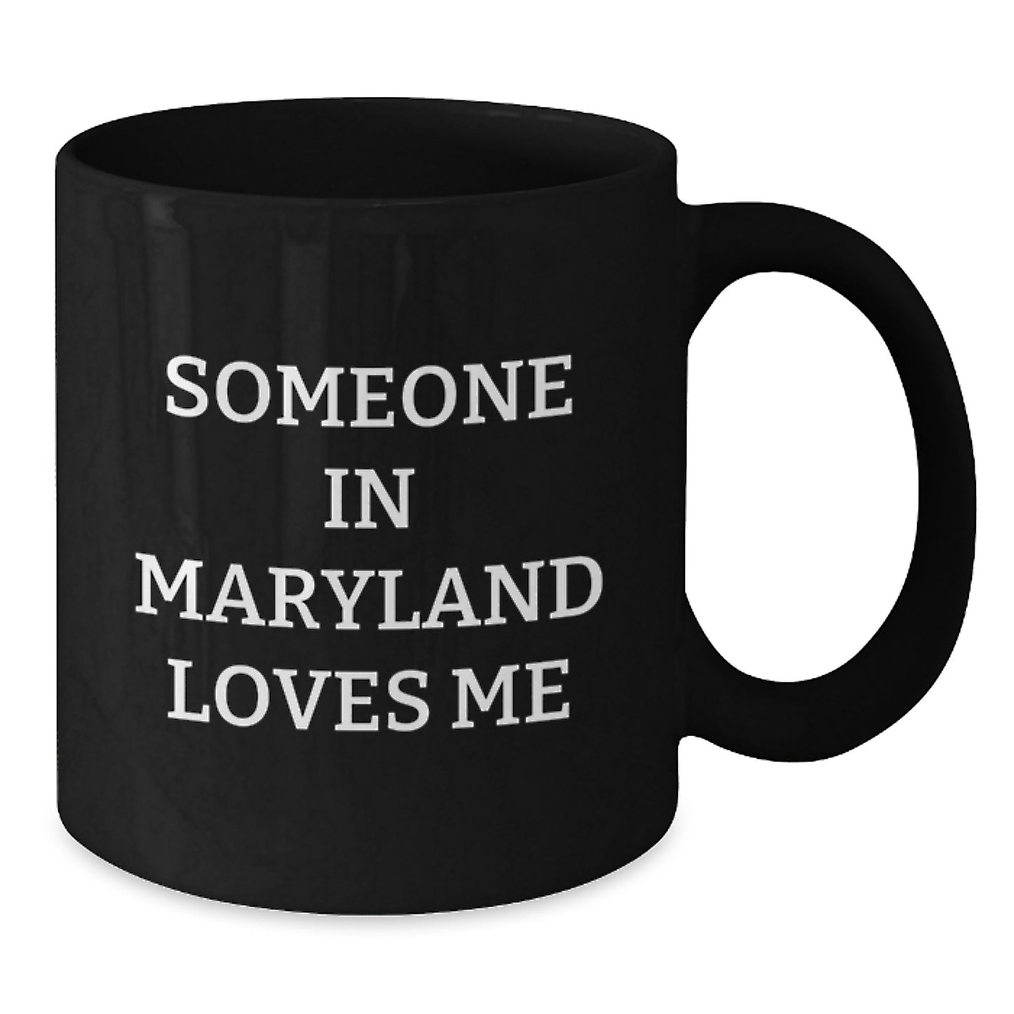 Funny Someone In Maryland Loves Me Black Coffee Mug Gifts from Family Friends Coworkers, Birthday Unique Gifts for Maryland Men Women, Black Coffee Mug with Humorous Quote - Additional