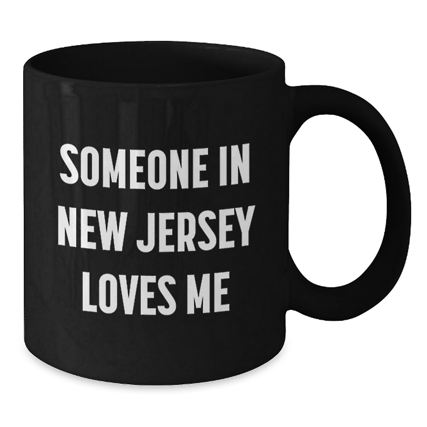 Someone In New Jersey Loves Me Funny Birthday Unique Gifts from Friends and Family for New Jersey Residents Black Coffee Mug - Additional