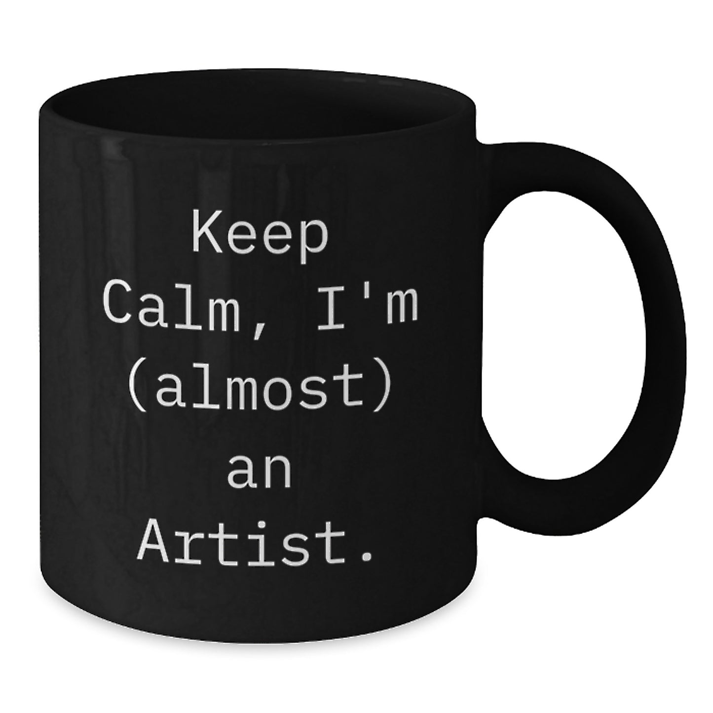Funny Artist Gifts for Men Women Friends Coworkers Family - Keep Calm, I'm (almost) An Artist. Black Coffee Mug, 11oz or 15oz, Ceramic, Microwave and Dishwasher Safe - Additional