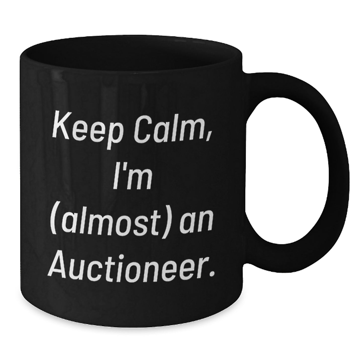 Auctioneer Gifts, Funny Quote Black Coffee Mugs, Keep Calm, I'm almost an Auctioneer Gifts for Christmas - Additional