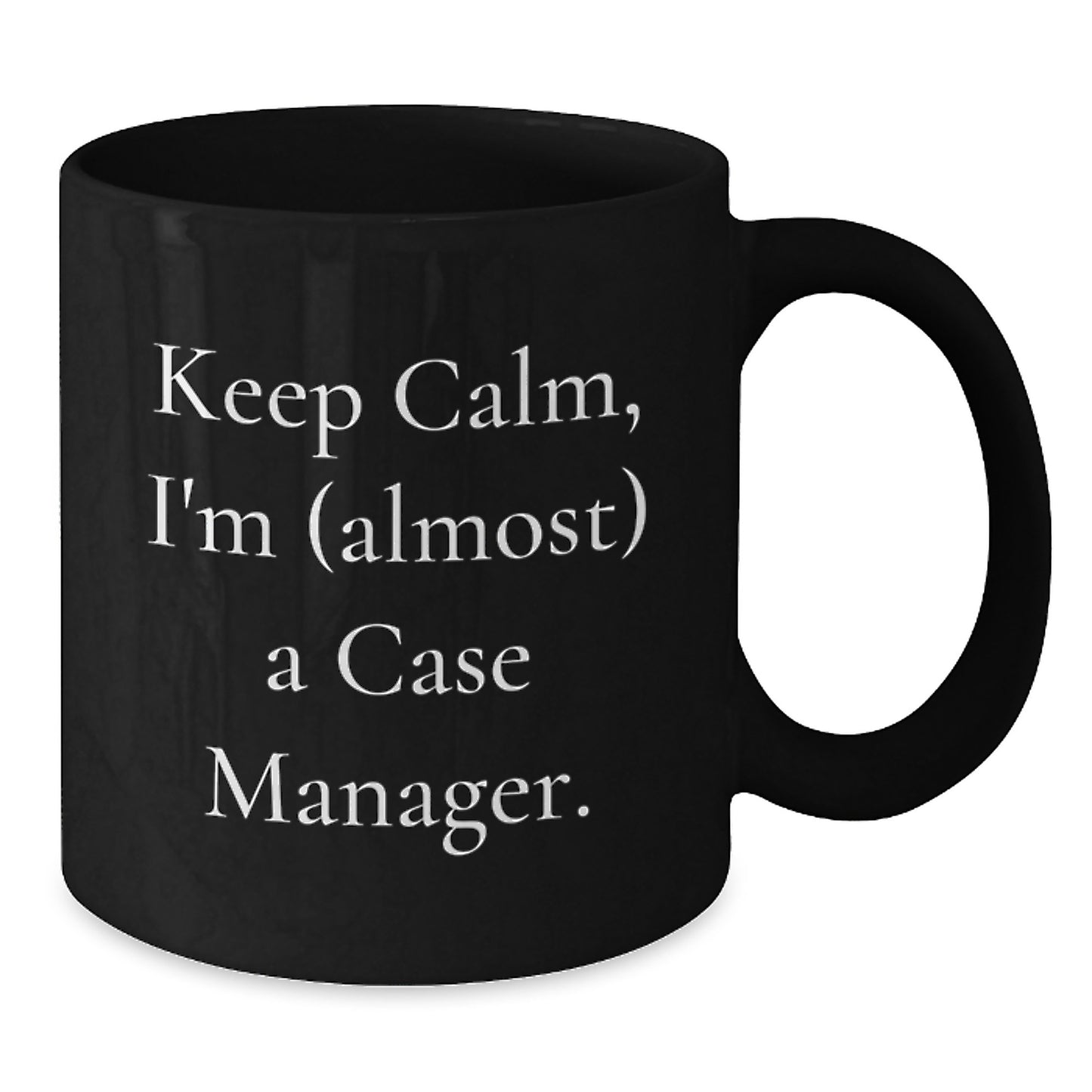 Funny Case Manager Gifts from Friends for Case Managers, Keep Calm I'm (almost) A Case Manager. Unique Black Coffee Mug, Perfect for Christmas Unique Gifts - Additional