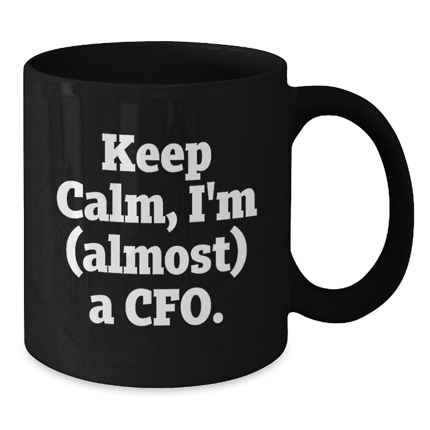 Funny CFO Gifts, Christmas Unique Gifts, Black Coffee Mug for CFO, Inspirational Motivation, 'Keep Calm, I'm (almost) A Cfo.' - Additional