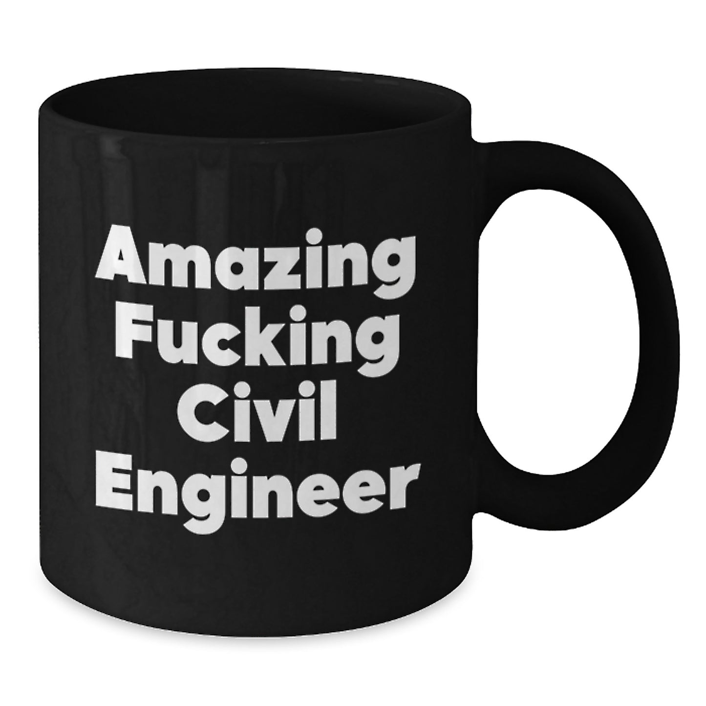 Gifts for Civil Engineer Friends from Family - 'Amazing F--king Civil Engineer' Funny Coffee Mug, Christmas Unique Gifts for Him, Black Ceramic Mug, 11oz or 15oz - Additional