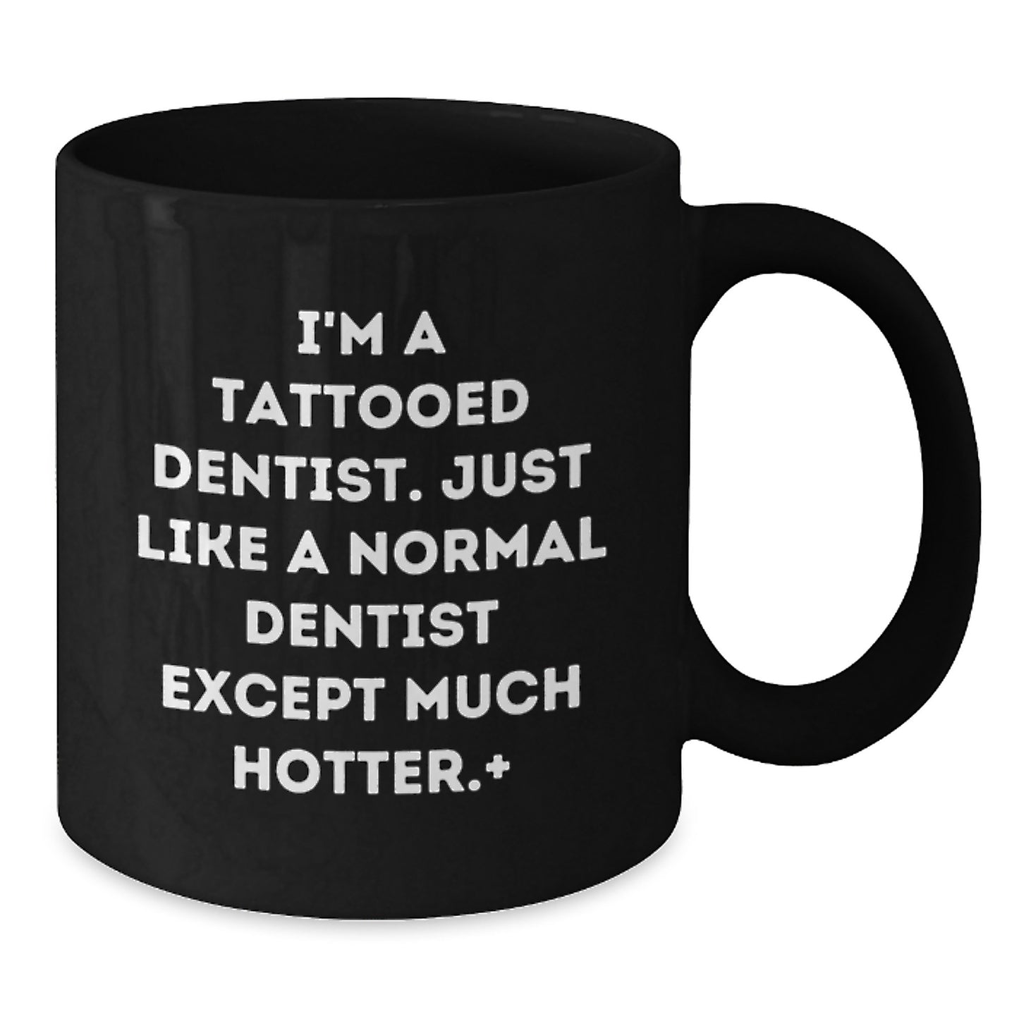 Funny Dentist Gifts for Men, Women, Coworkers - Black Coffee Mug, I'm A Tattooed Dentist, Unique Christmas Memorable Presents from Friends - Additional