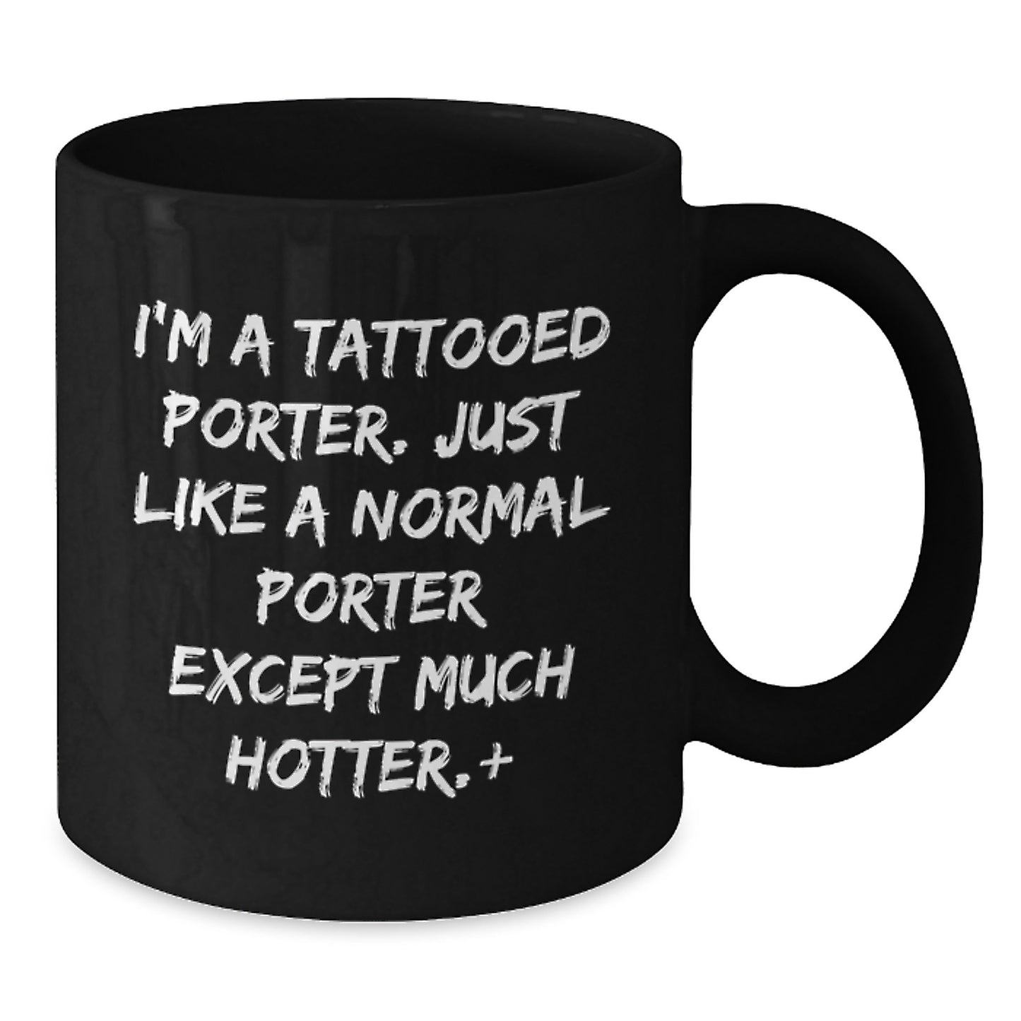 Funny Porter Gifts for Him, Christmas Unique Gifts from Friends, Black Coffee Mug for Tattooed Porter Lover, I'm A Tattooed Porter - Additional