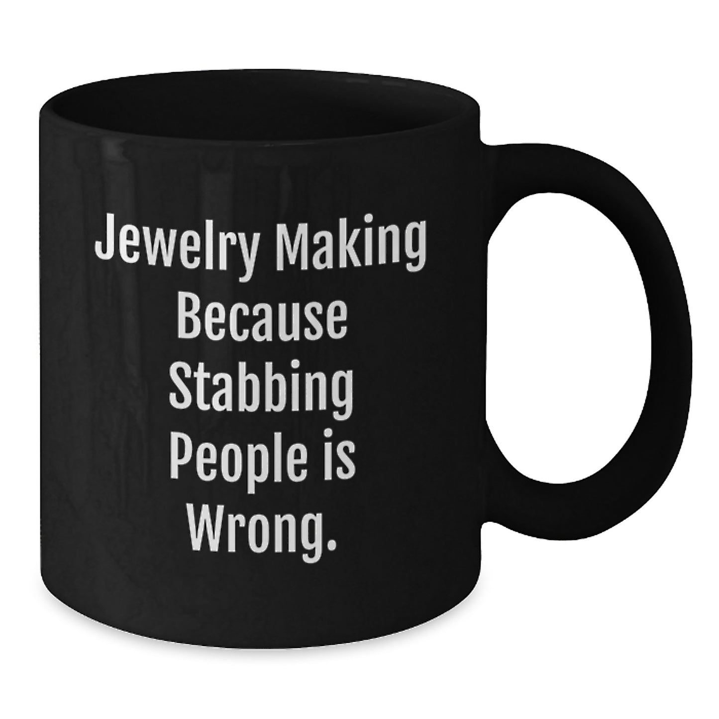 Funny Jewelry Making Gifts for Men Women Friends Family - 'Stabbing People Is Wrong' Black Coffee Mug, Christmas Unique Mugs - Additional