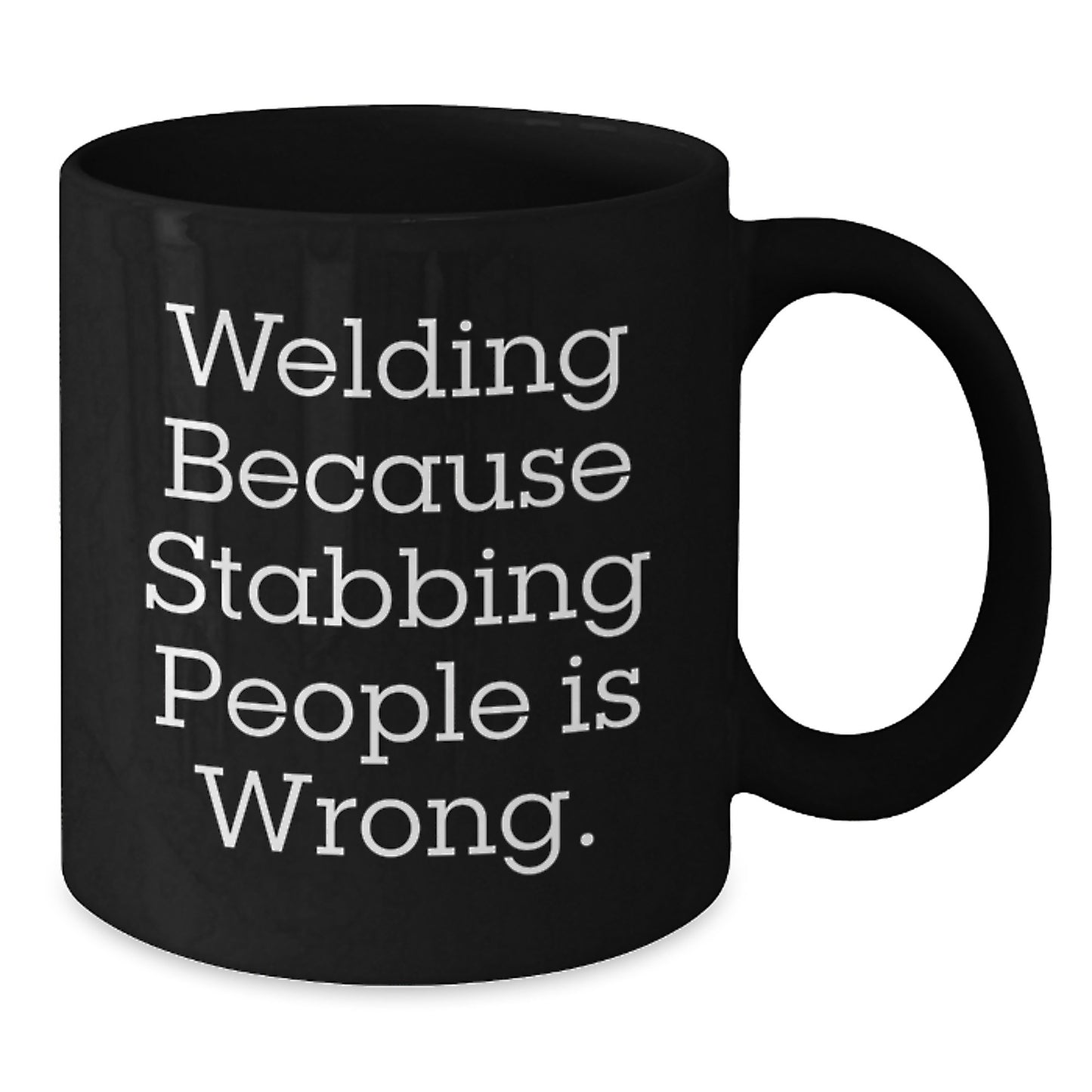 Funny Welding Gifts for Men, Christmas Unique Mugs from Friends, Black Coffee Mug, 'Welding Because Stabbing People Is Wrong. - Additional