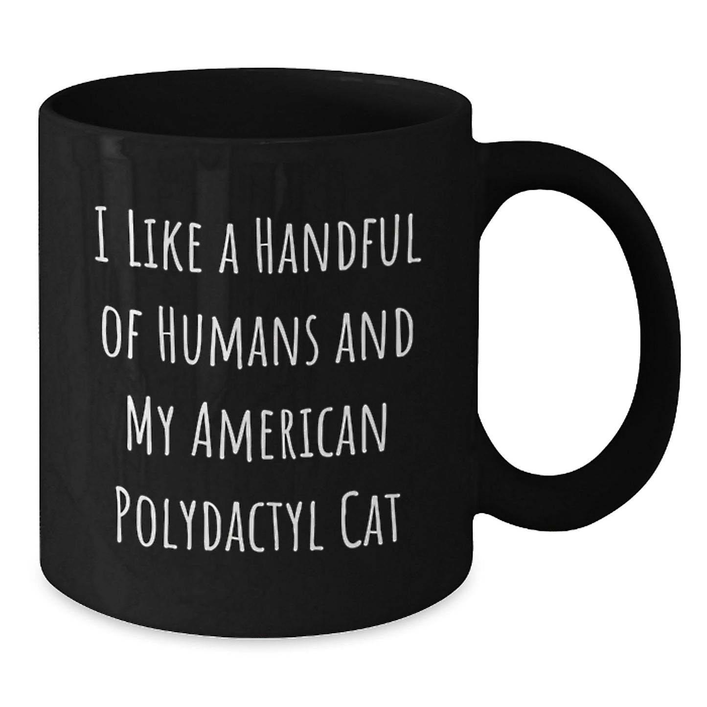 Funny American Polydactyl Cat Lover Gifts for Men and Women - I Like A Handful Of Humans And My Black Coffee Mug, Christmas Unique Presents - Additional