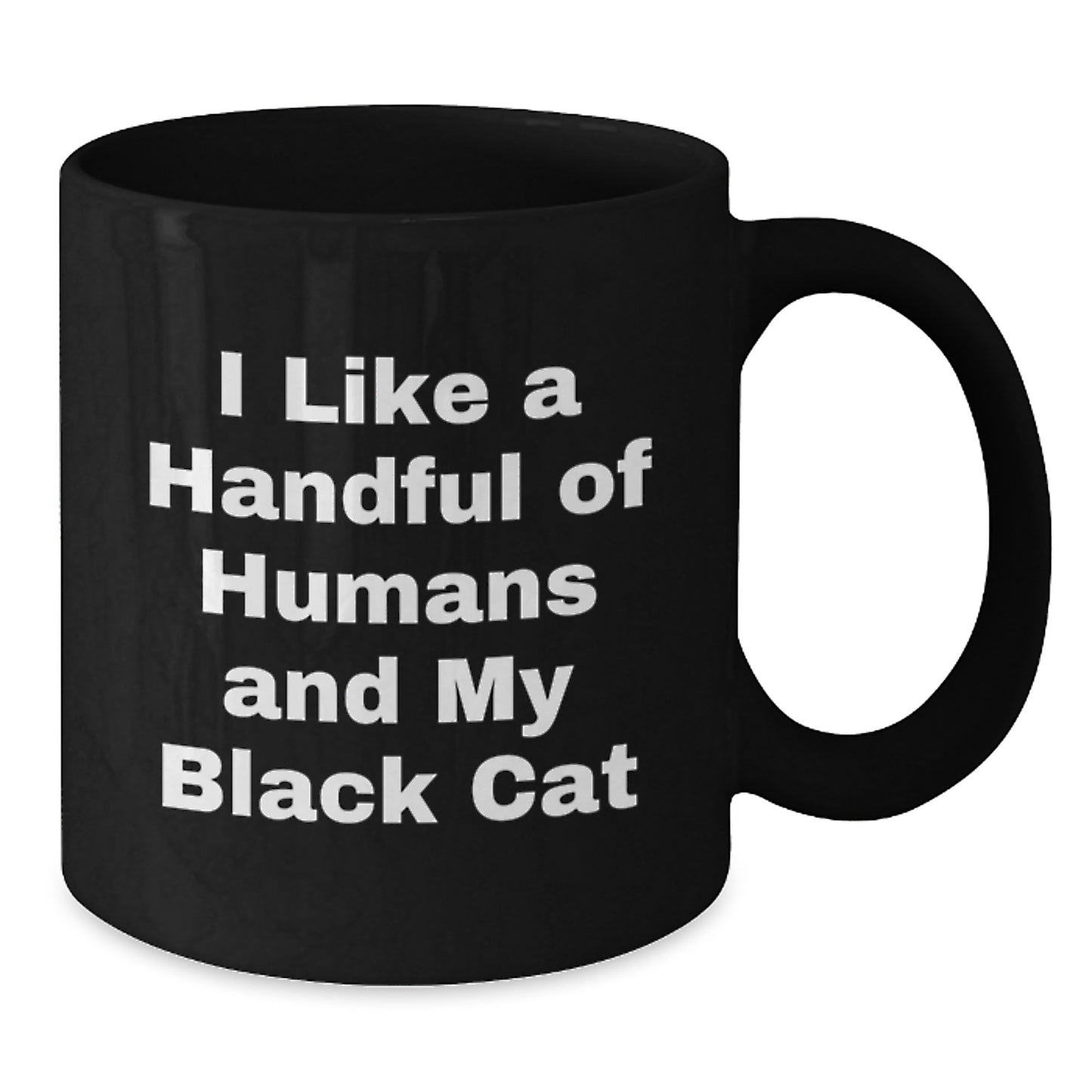 Funny Black Cat Black Coffee Mug - I Like A Handful Of Humans And My Black Cat, Black Cat Gifts from Friends for Men, Unique Christmas Unique Gifts - Additional