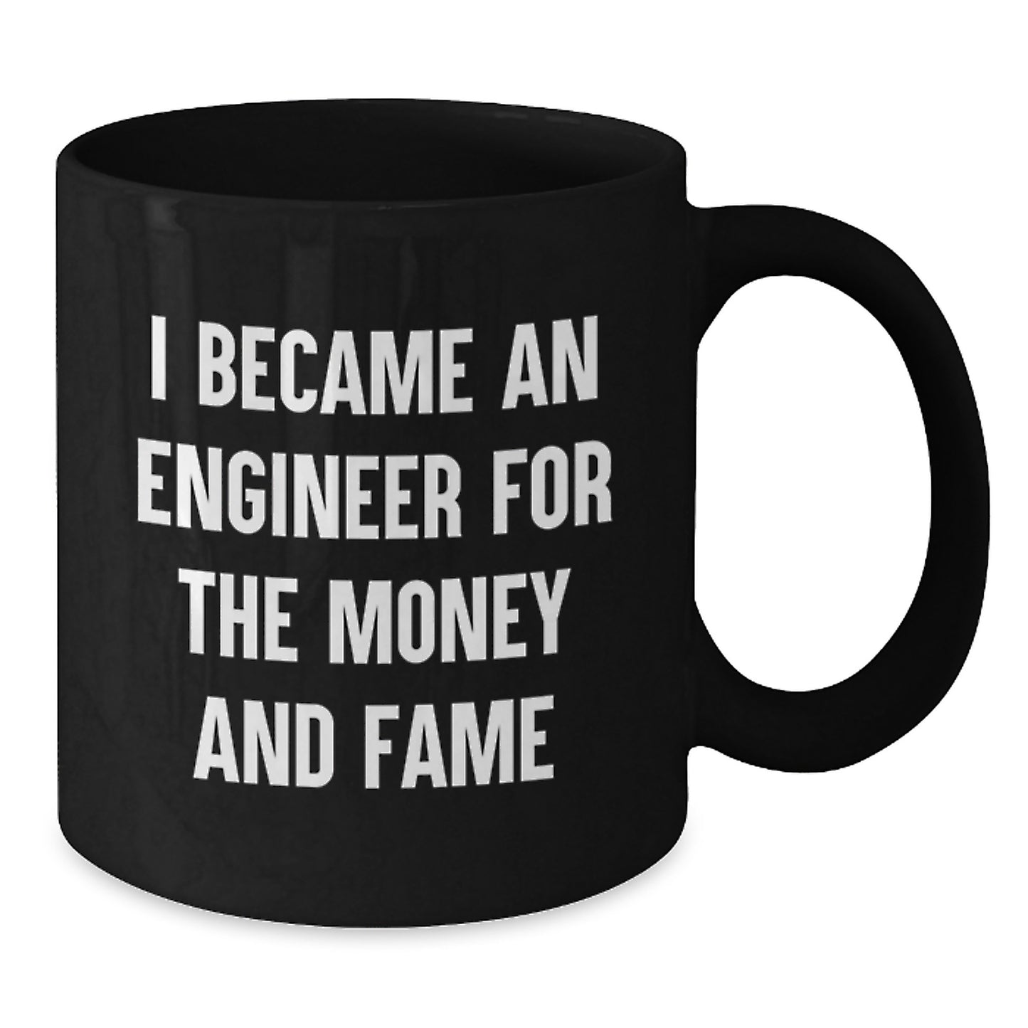 Funny Engineer Gifts for Men, I Became An Engineer For The Money And Fame Christmas Unique Gift from Family to Son - Additional