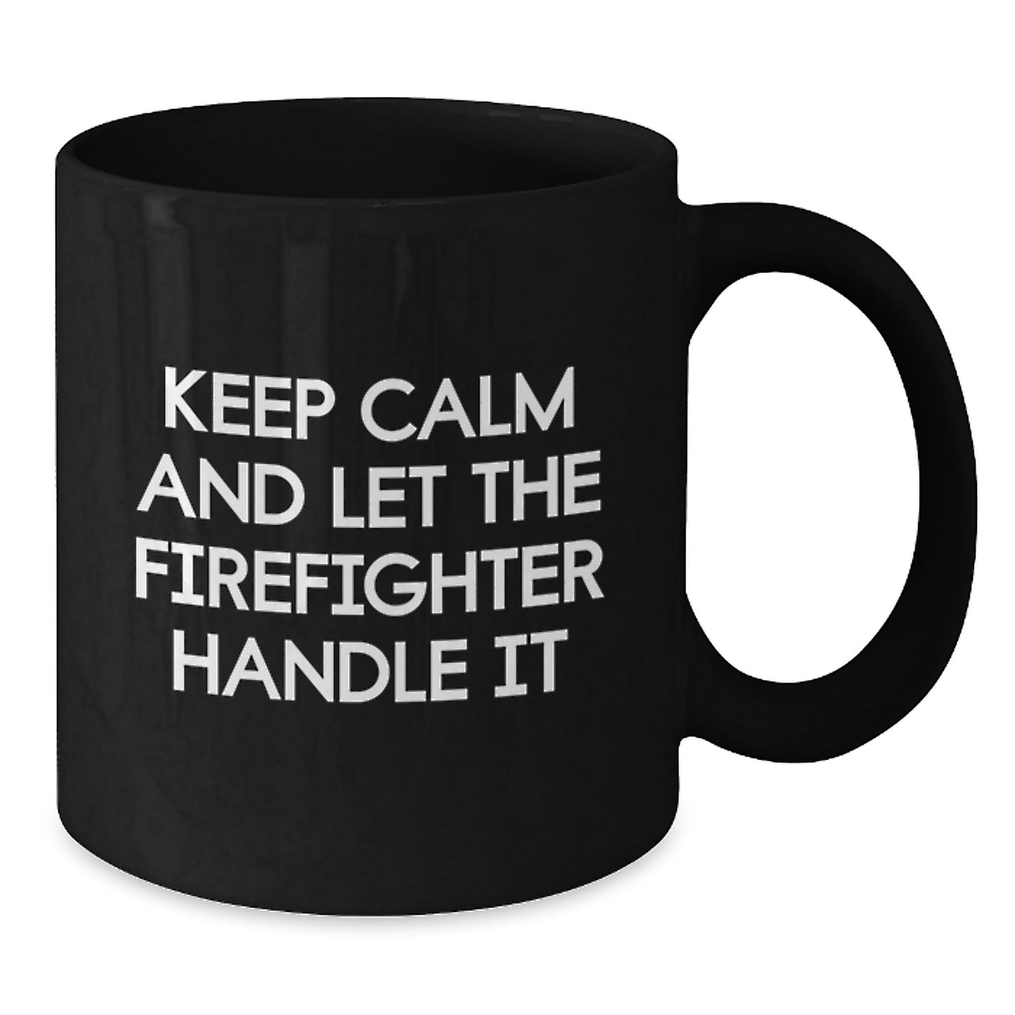 Funny Firefighter Gifts for Men, Black Coffee Mug, 'Keep Calm And Let The Firefighter Handle It', Christmas Unique Gifts from Friends - Additional