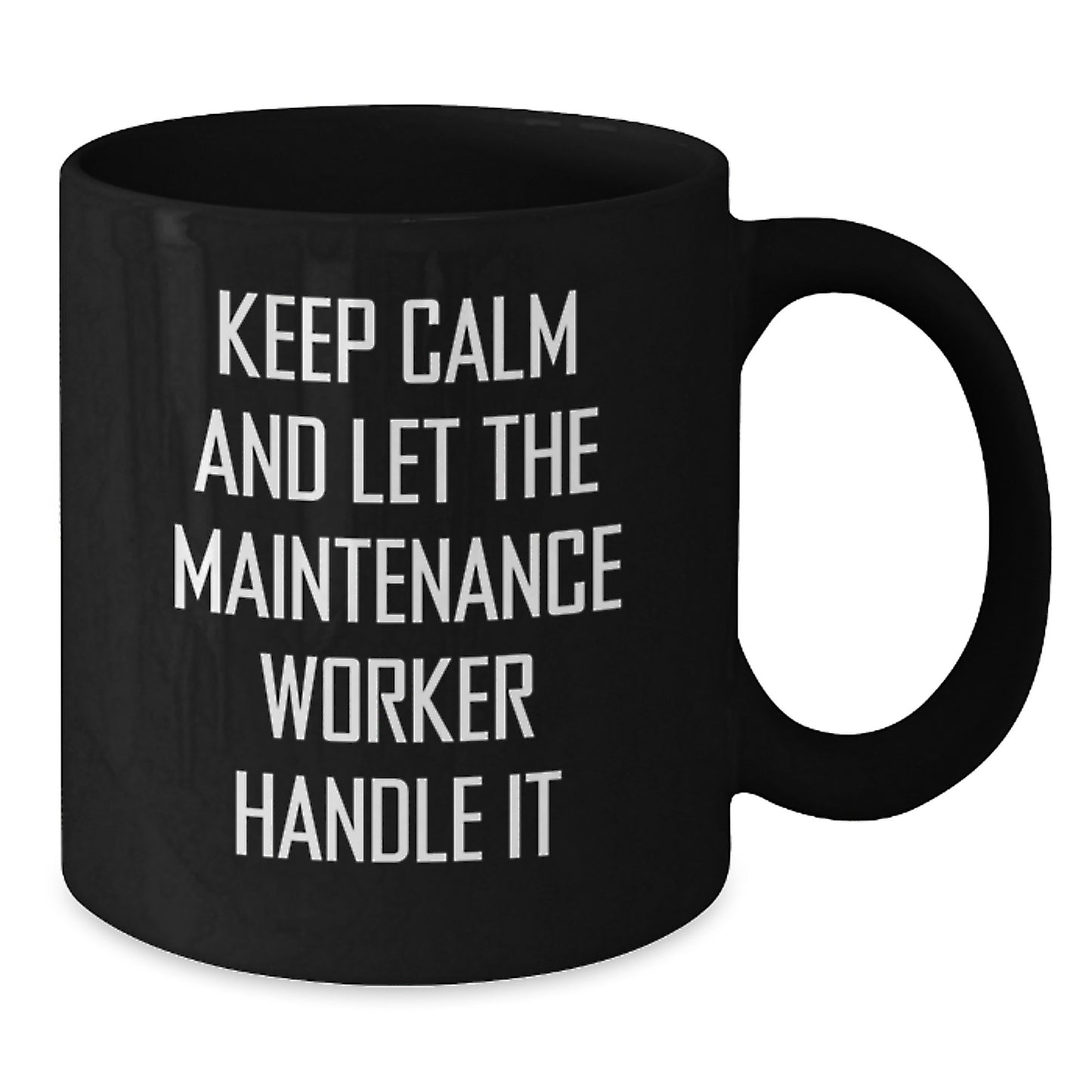 Funny Maintenance Worker Gifts for Men - Keep Calm And Let The Maintenance Worker Handle It Black Coffee Mug - Christmas Unique Gifts from Friends - Additional