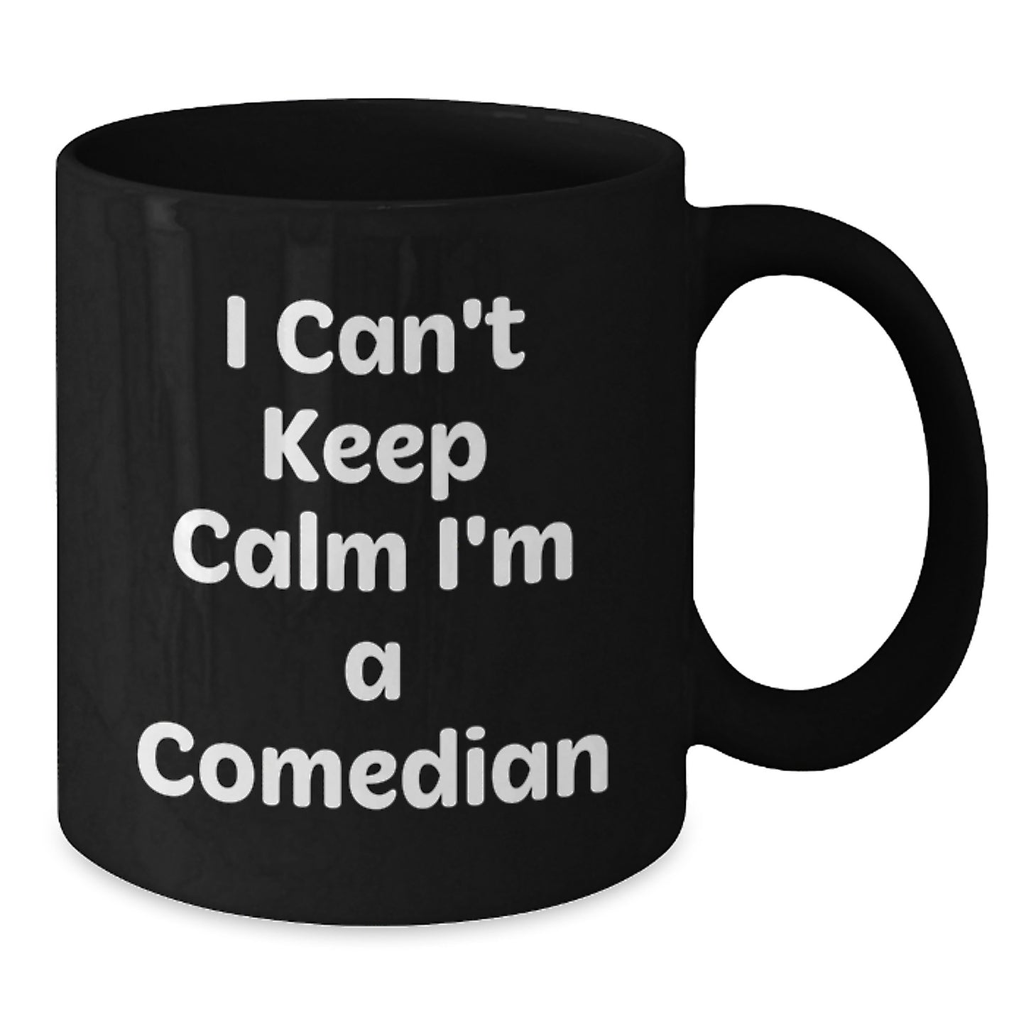 Funny Comedian Gifts from Men, Unique Comedian Black Coffee Mugs for Men, I Can't Keep Calm I'm A Comedian - Additional