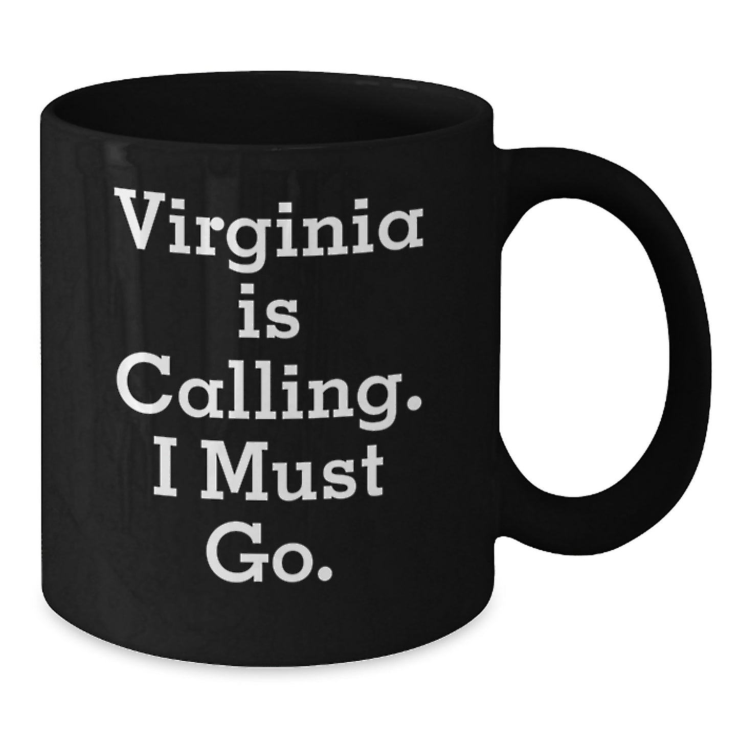 Virginia Lovers' Funny Gift, 'Virginia Is Calling. I Must Go.' Quote Black Coffee Mug for Graduation, Unique Gifts from Friends to Family - Additional