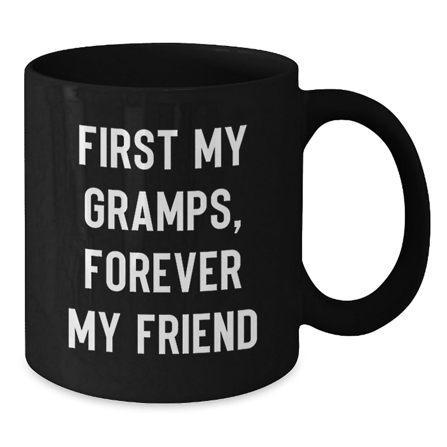 Funny Gramps Gifts, First My Gramps, Forever My Friend Black Coffee Mug for Graduation, Gifts from Men to Gramps, Gifts for Gramps - Additional