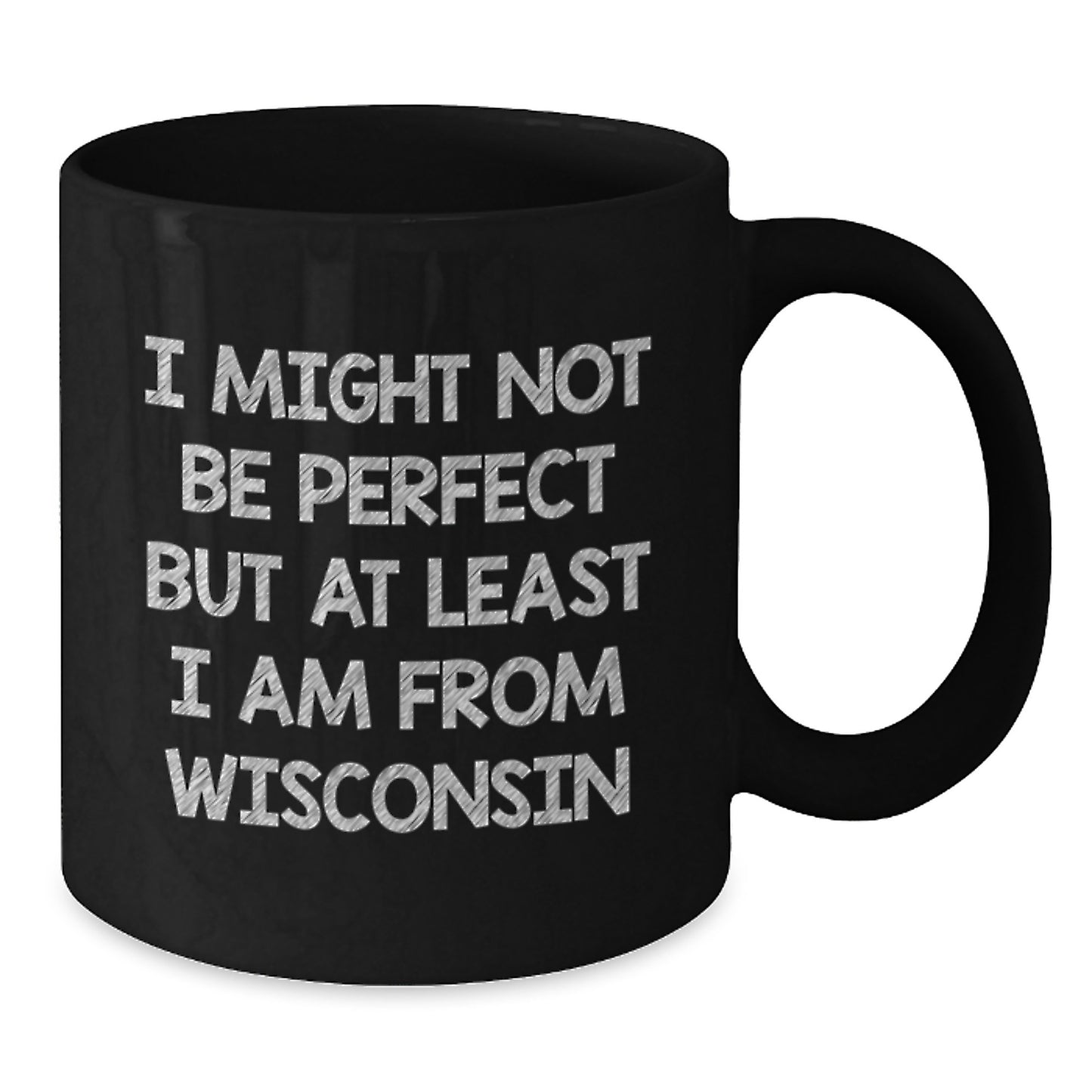 Wisconsin Proud Gifts from Friends for Graduates, Funny Black Coffee Mug, 'I Might Not Be Perfect But At Least I Am From Wisconsin' Quote, Unique Gifts from Women to Men, Coworkers, or Family - Additional