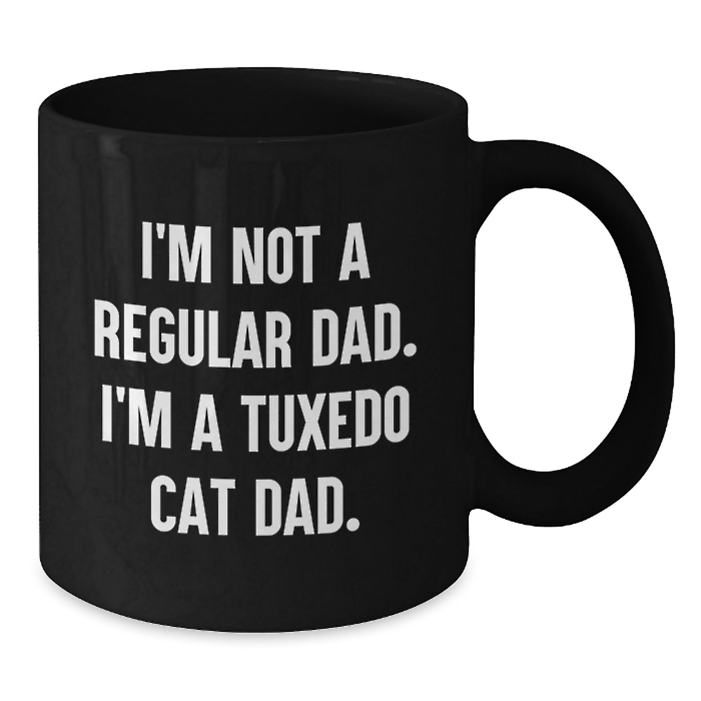 Tuxedo Cat Dad Funny Graduation Gifts from Friends for Men, Black Coffee Mug, 'I'm Not A Regular Dad. I'm A Tuxedo Cat Dad.' - Additional