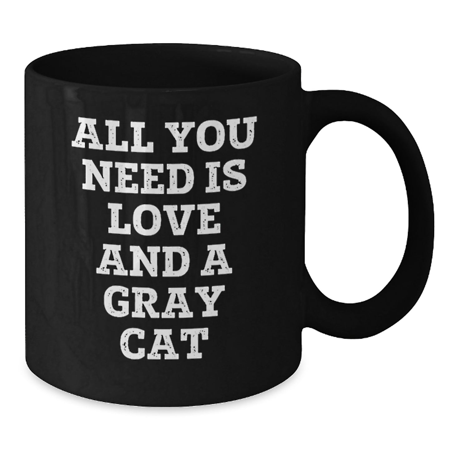 Gray Cat Lovers Black Coffee Mug, Gifts from Friends to Family, All You Need Is Love, 11oz or 15oz, Microwave and Dishwasher Safe - Additional