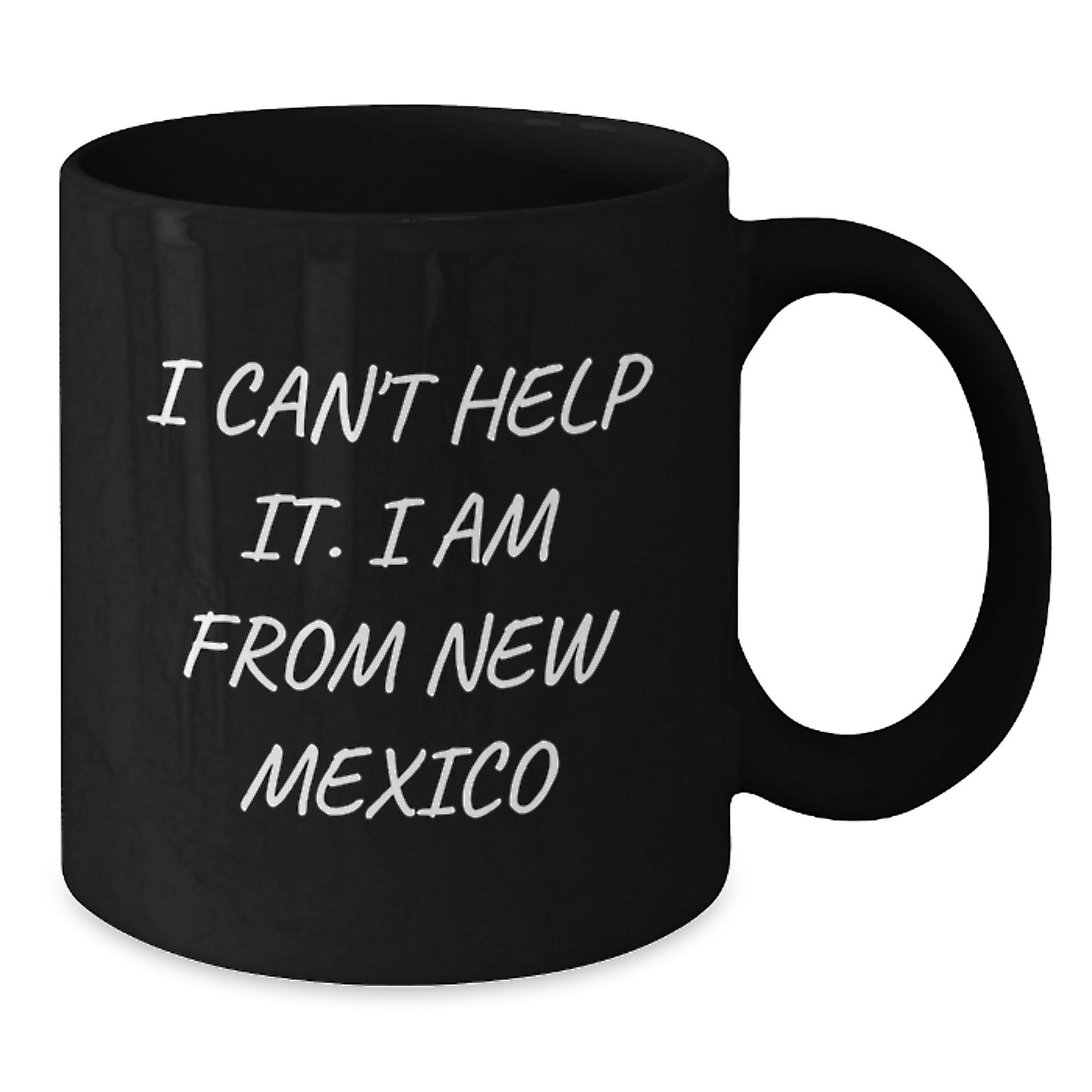Funny New Mexico Gifts for Men from Women - I Can't Help It. I Am From New Mexico Black Coffee Mug, Graduation Unique Gifts - Additional