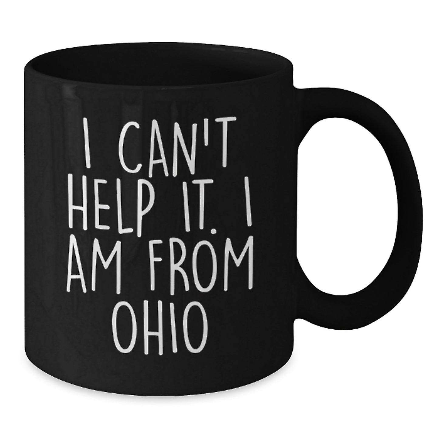 Funny Ohio Gifts from Friends and Family, 'I Can't Help It. I Am From Ohio' Inspired Black Coffee Mug, Birthday Unique Gifts - Additional
