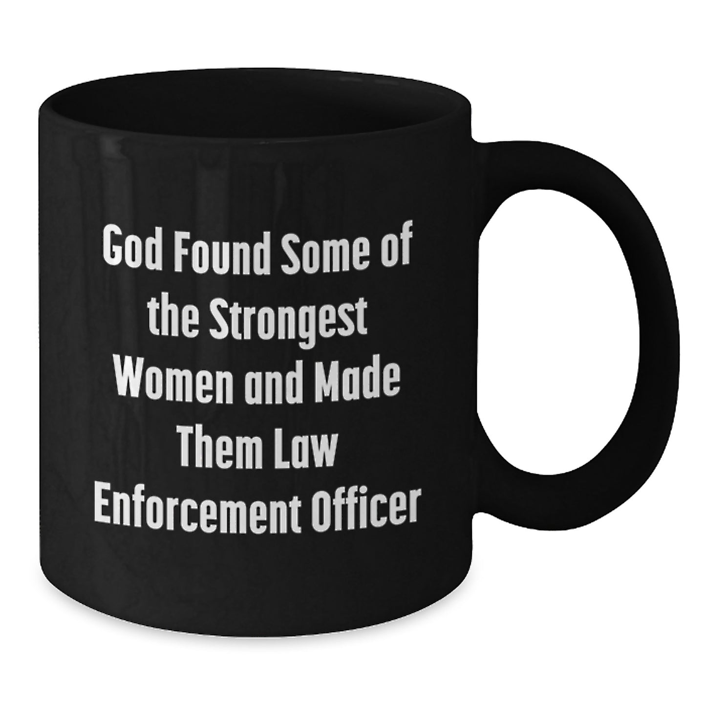 Funny Gifts from Men for Law Enforcement Officer Women - Black Coffee Mug - Inspirational Quote for Christmas - Additional