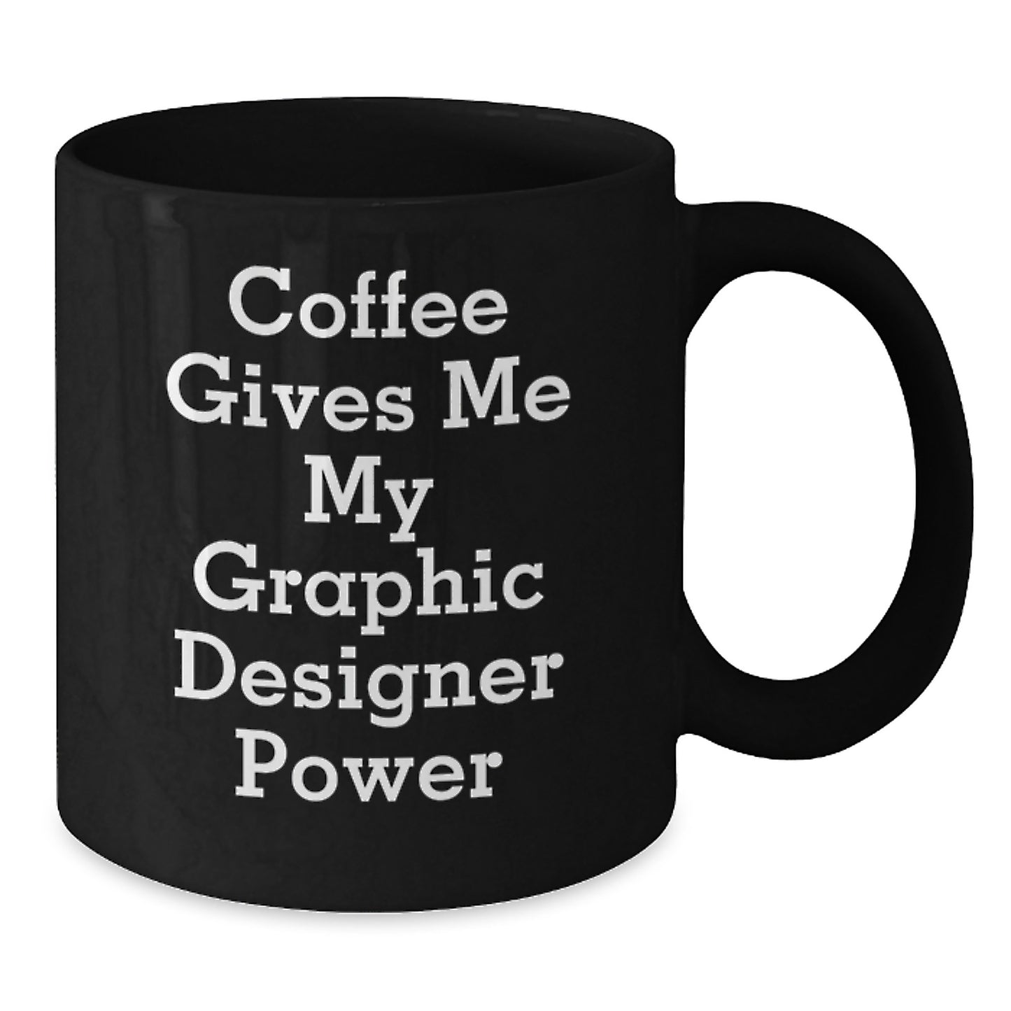 Gifts from Friends for Graphic Designers - Funny Quote 'Coffee Gives Me My Graphic Designer Power' on Black Coffee Mug, Perfect Birthday Unique Gifts for Women, Men, or Coworkers - Additional
