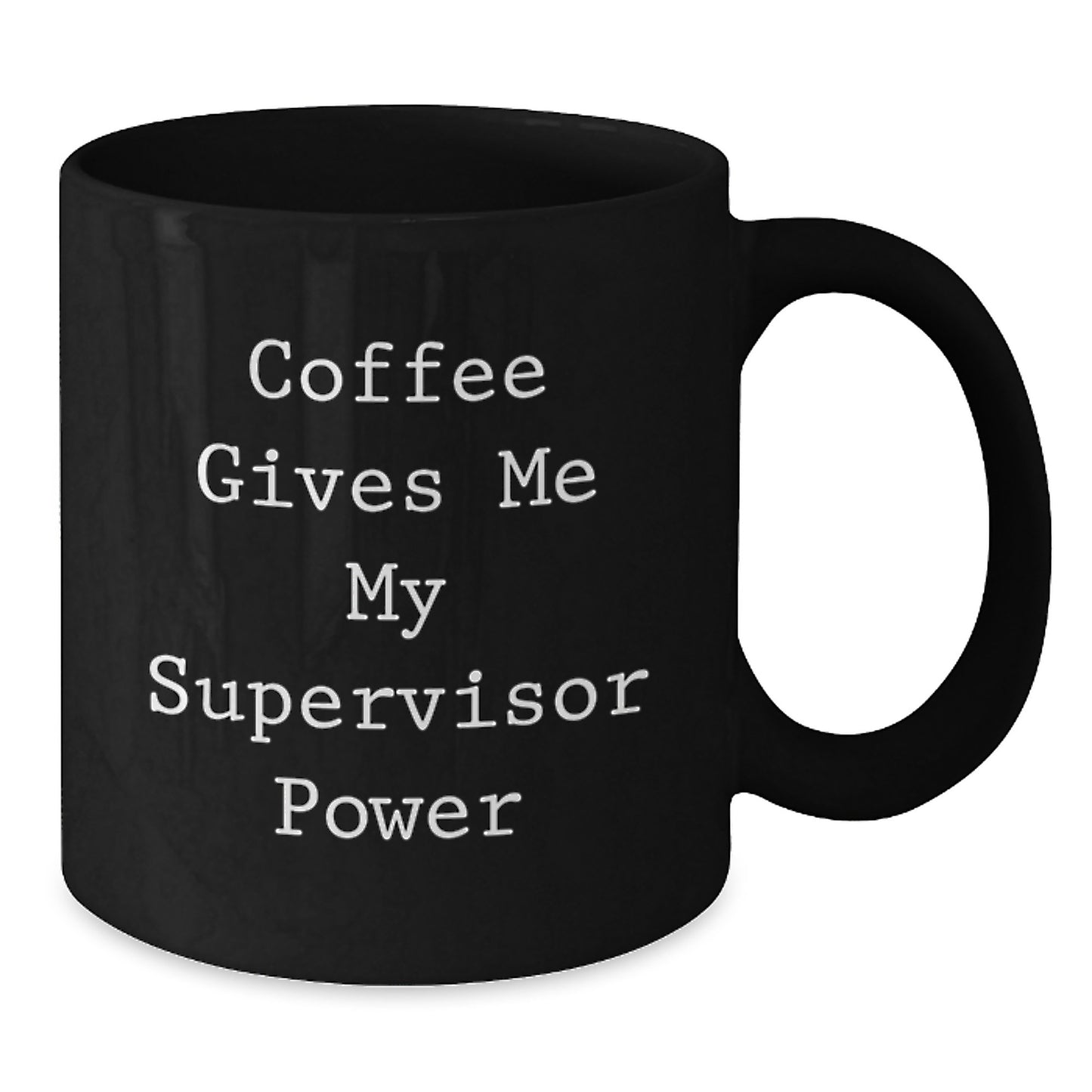 Funny Supervisor Gifts for Birthday: 'Coffee Gives Me My Supervisor Power' Black Coffee Mug - Additional