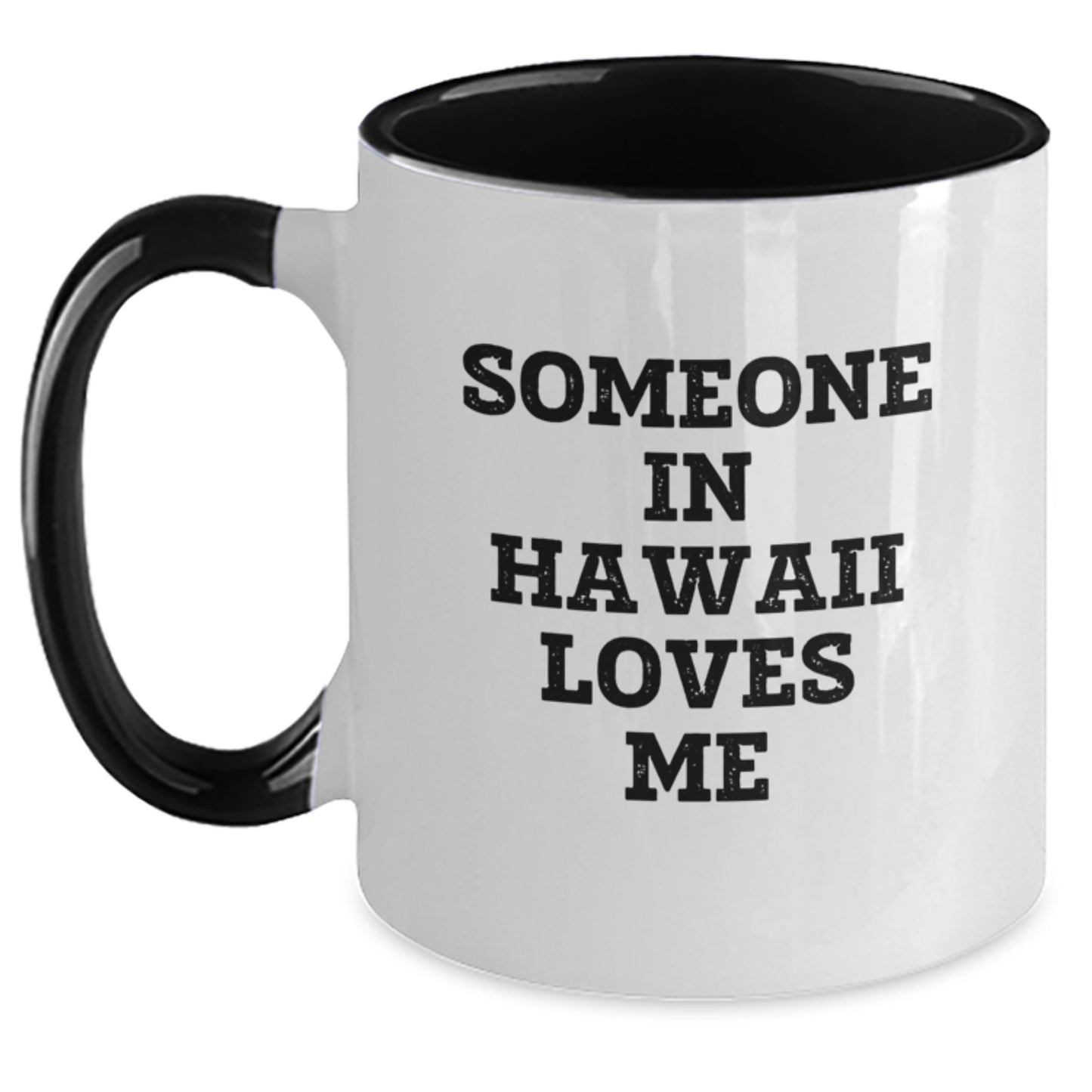 Someone in Hawaii Loves Me Funny Hawaii Birthday Unique Gifts from Friends Two Tone Coffee Mugs, Gifts for Hawaii Lovers - Main