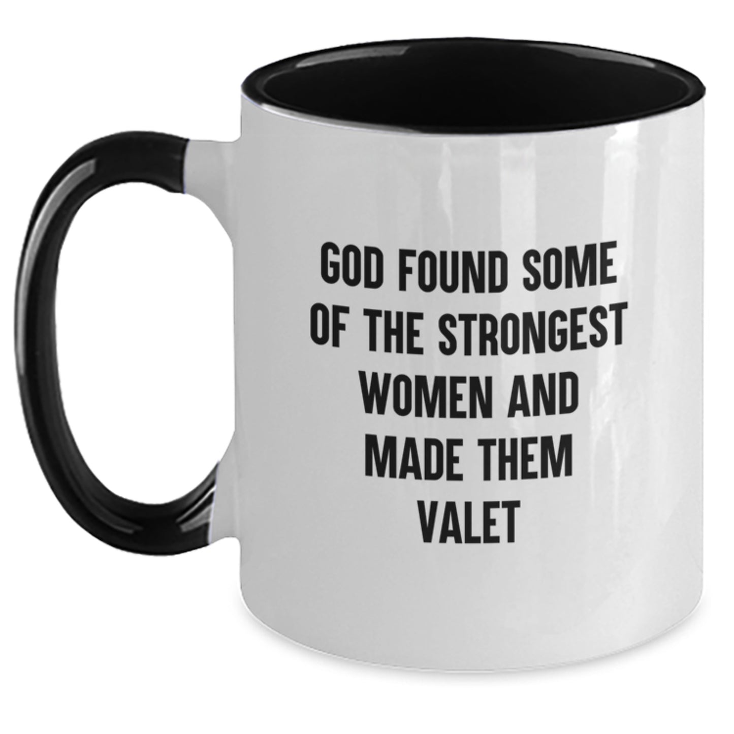 Funny Valet Gifts from Women - Two Tone Coffee Mug for Graduation, 'God Found Some Of The Strongest Women And Made Them Valet' Quote, Gifts for Valet, Black and White, 11oz - Main