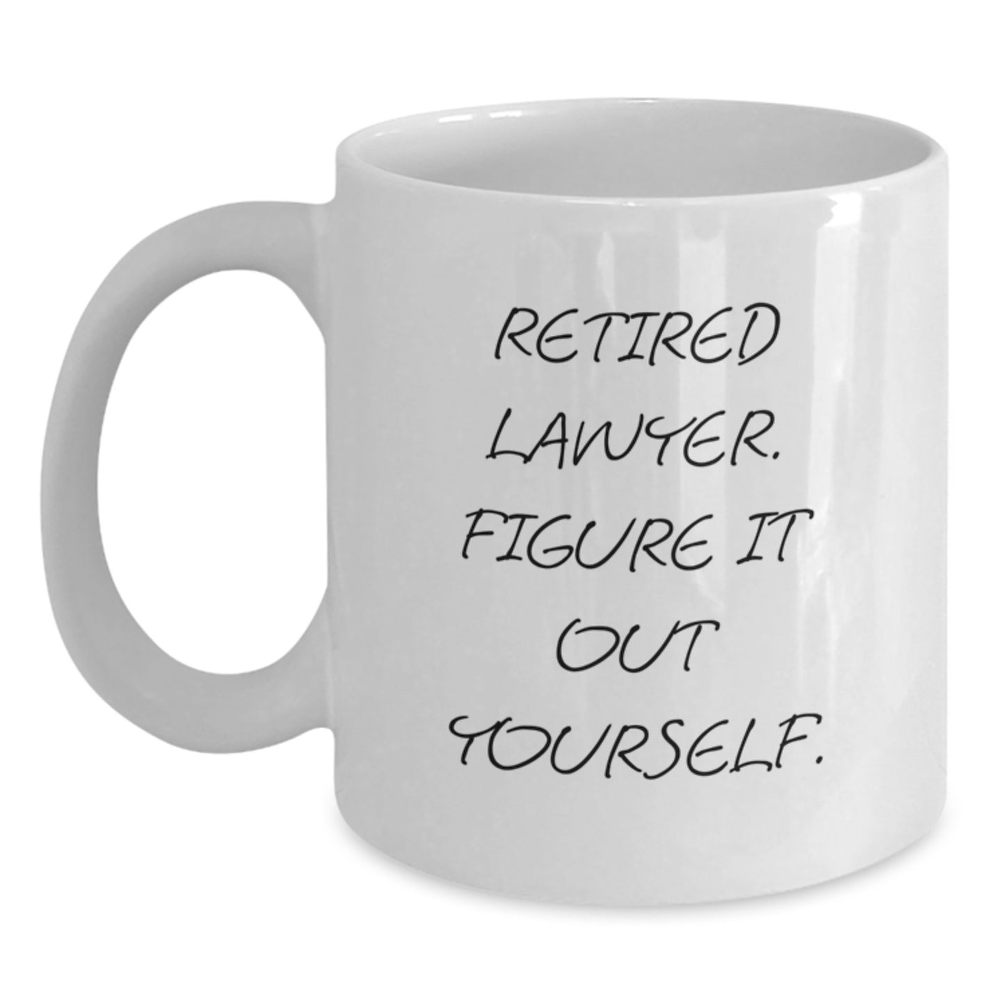 Funny Lawyer Gifts from Friends for Graduation - White Coffee Mug, 'Retired Lawyer. Figure It Out Yourself.' Quote, 11oz or 15oz Capacity, Microwave and Dishwasher Safe - Main