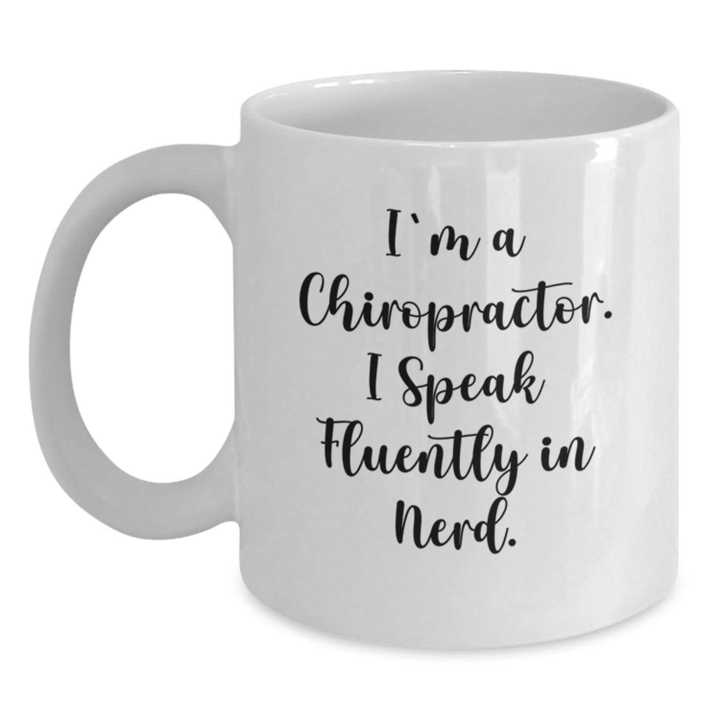 Funny Chiropractor Gifts for Men, White Coffee Mug with I'm A Chiropractor. I Speak Fluently In genius., Gifts from Family, Perfect for Graduation Unique Gifts - Main
