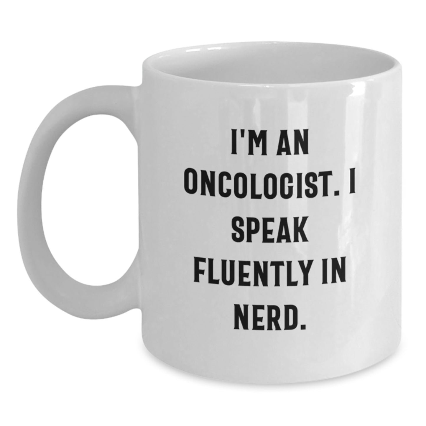 Oncologist Gifts Funny White Coffee Mugs for Men, Women, Friends, Coworkers, Family - 'I'm An Oncologist. I Speak Fluently In genius.' Quote Birthday Unique Gifts from Friends to Oncologists - Main
