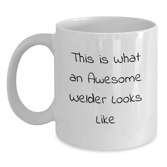 Welder Gifts for Him or Her - Funny White Coffee Mug 'This Is What An Awesome Welder Looks Like' for Men or Women Friends Coworkers Family - Main