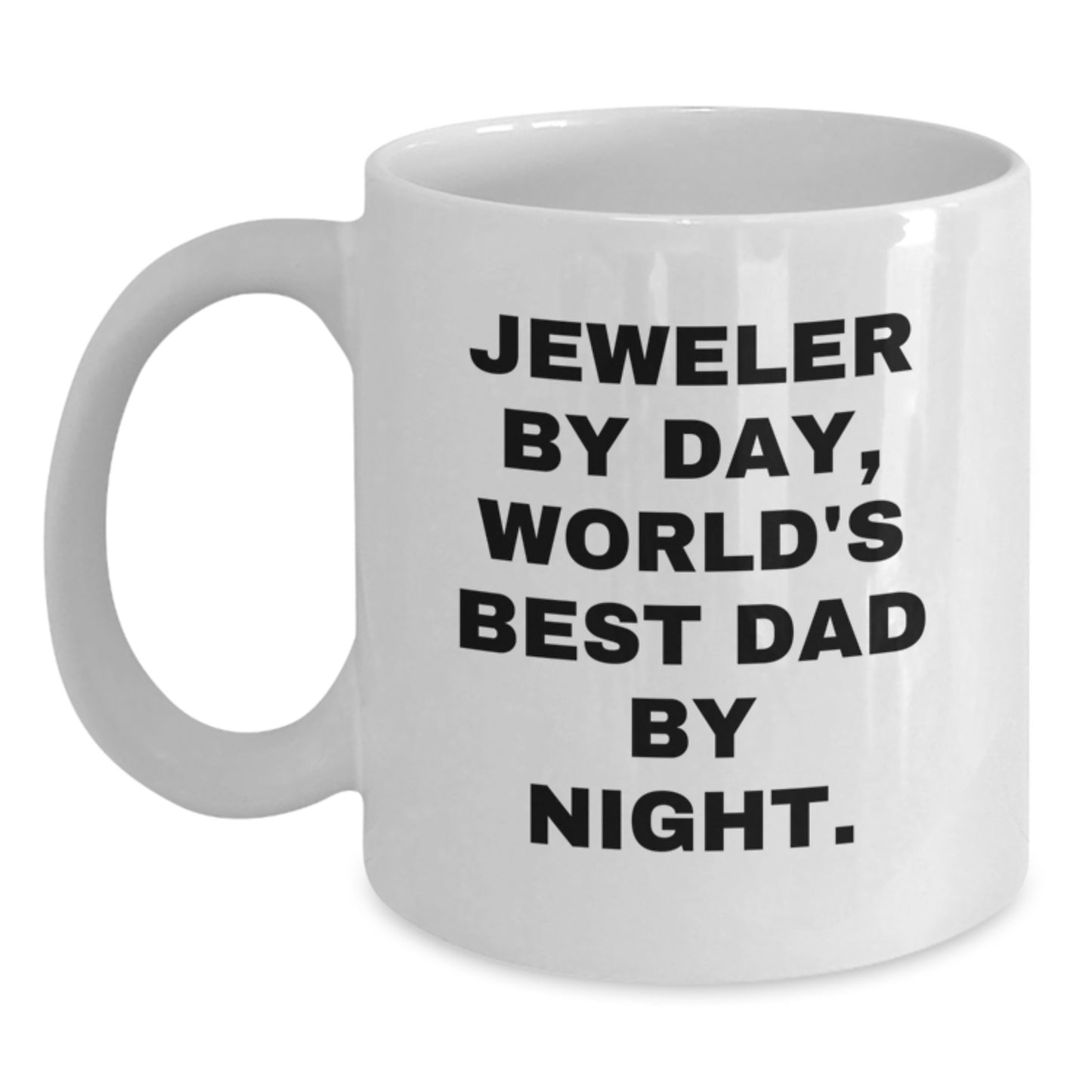 Funny Jeweler Gifts from World's Best Dad By Night. - White Coffee Mug for Birthday - Main