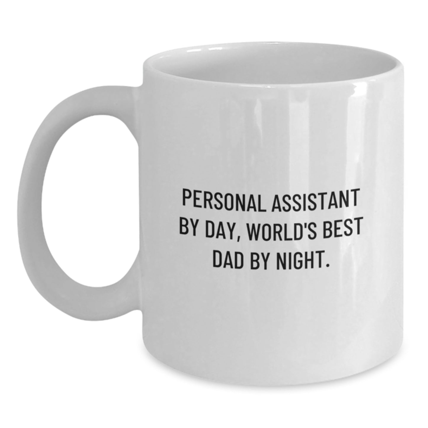 Personal Assistant Gifts, Funny Quote White Coffee Mug, Graduation Unique Gifts from Dad to Best Personal Assistant - Main